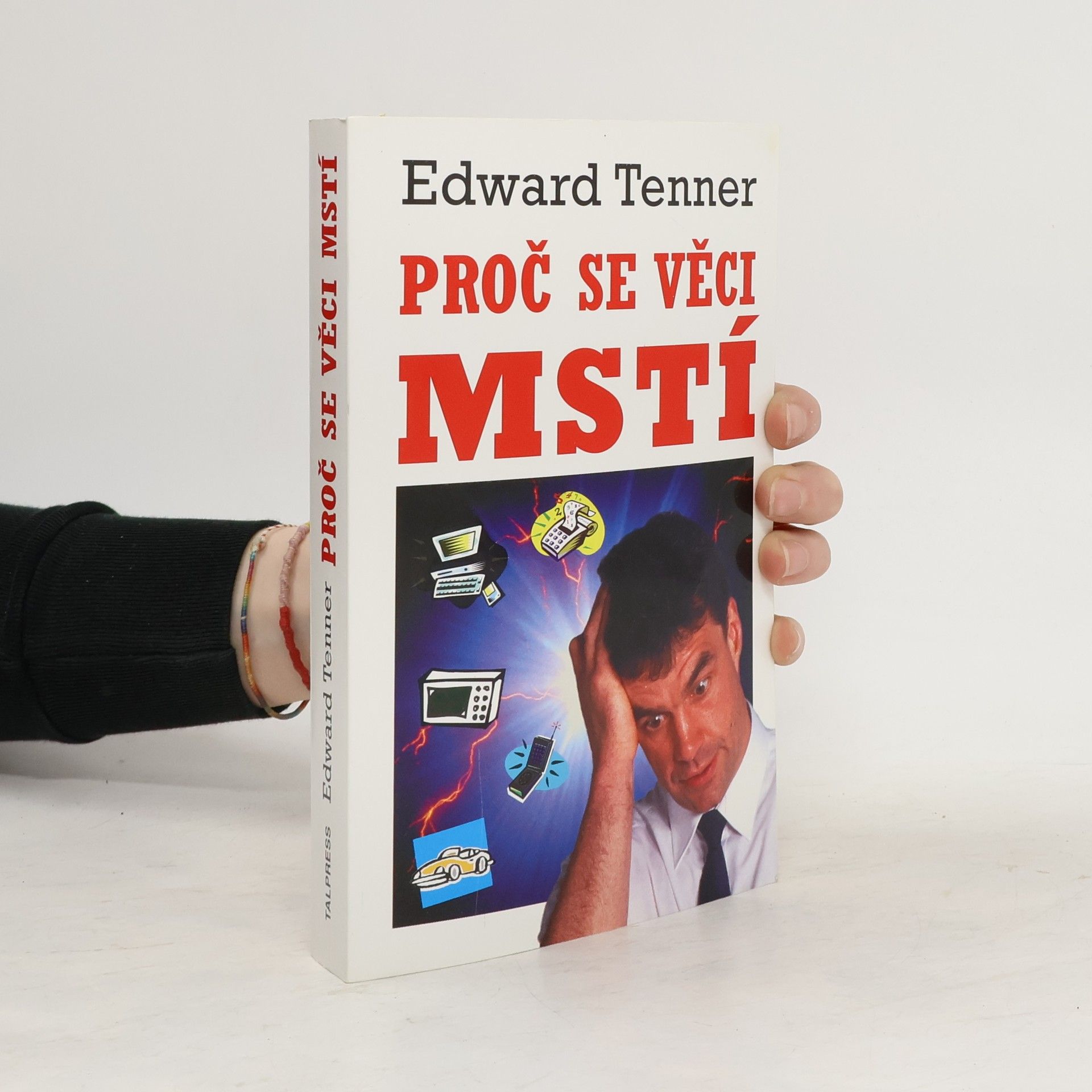 Edward Tenner Proč se věci mstí : technologie a odplata nezamýšleného následku