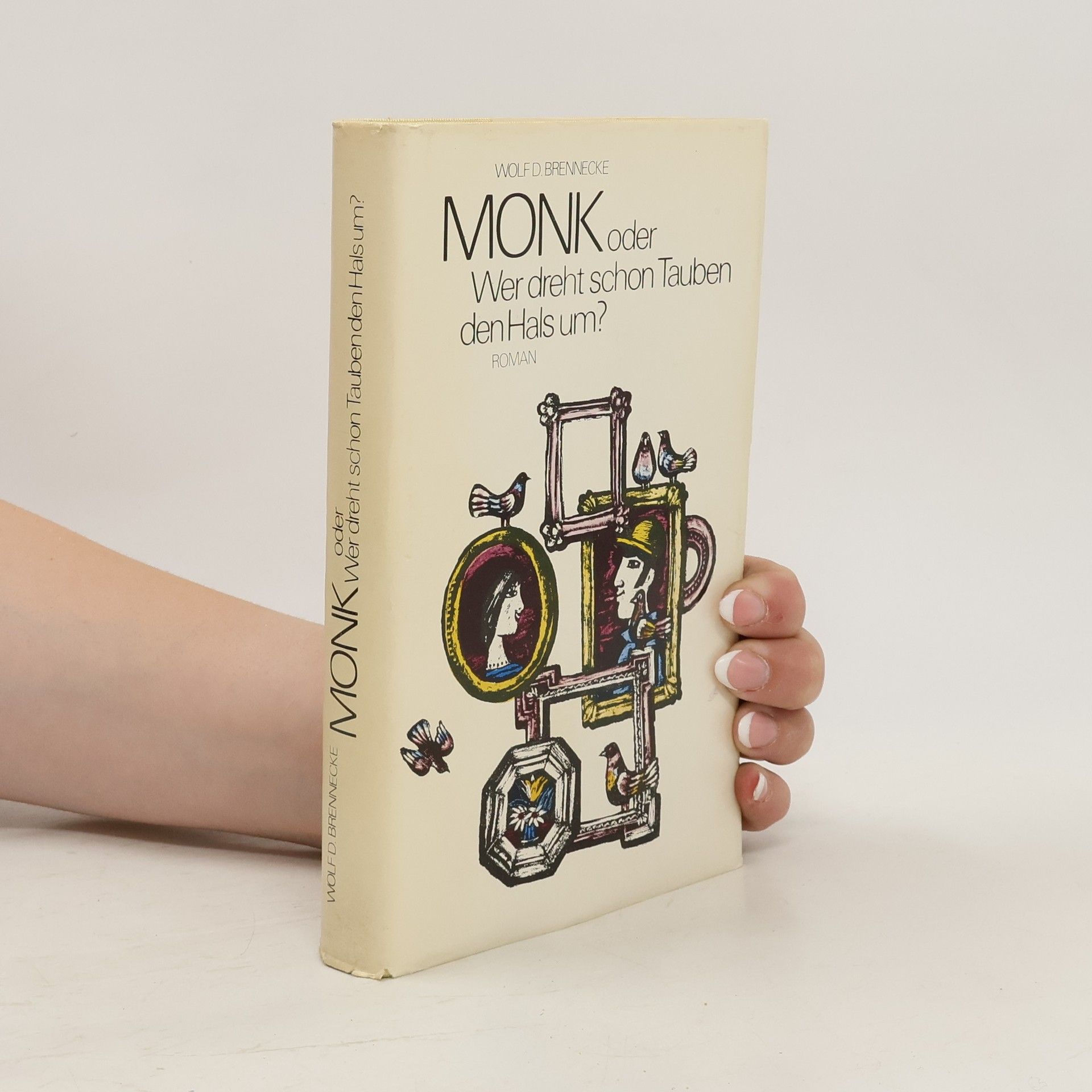 Wolf Dieter Brennecke Monk oder Wer dreht schon Tauben den Hals um?