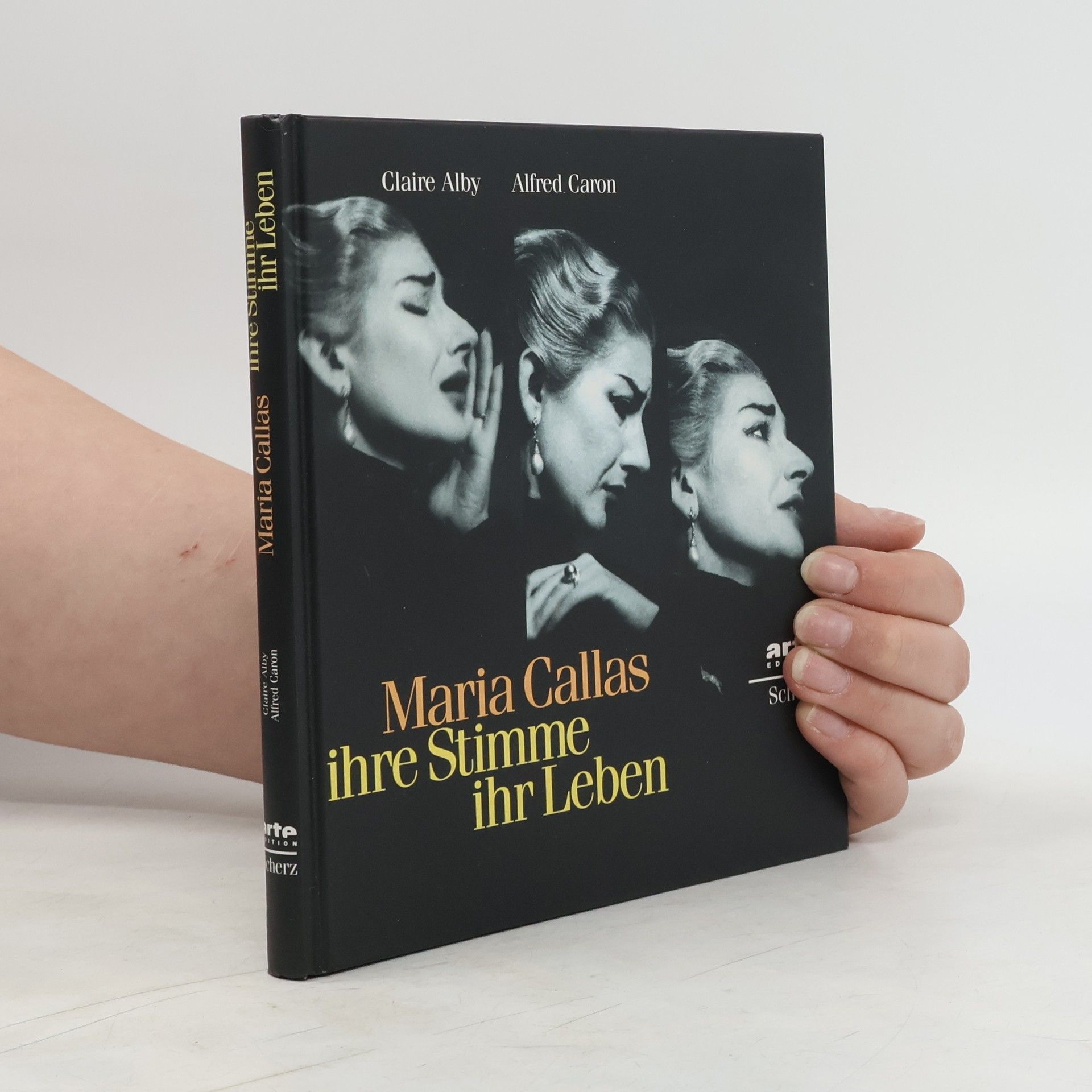 Alfred Caron Maria Callas - ihre Stimme, ihr Leben