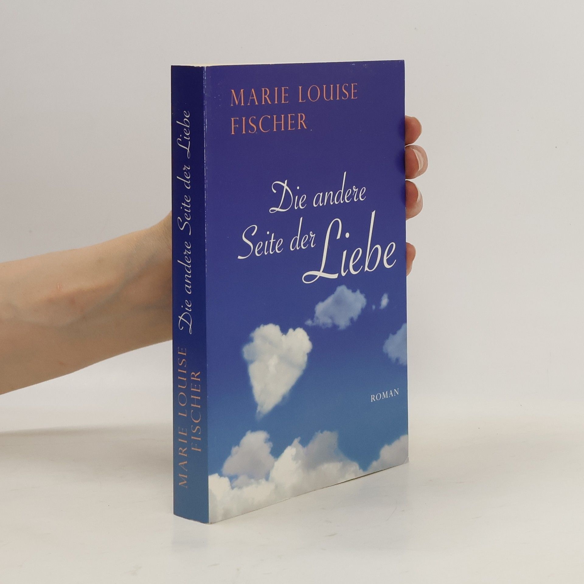 Marie Louise Fischer Die andere Seite der Liebe