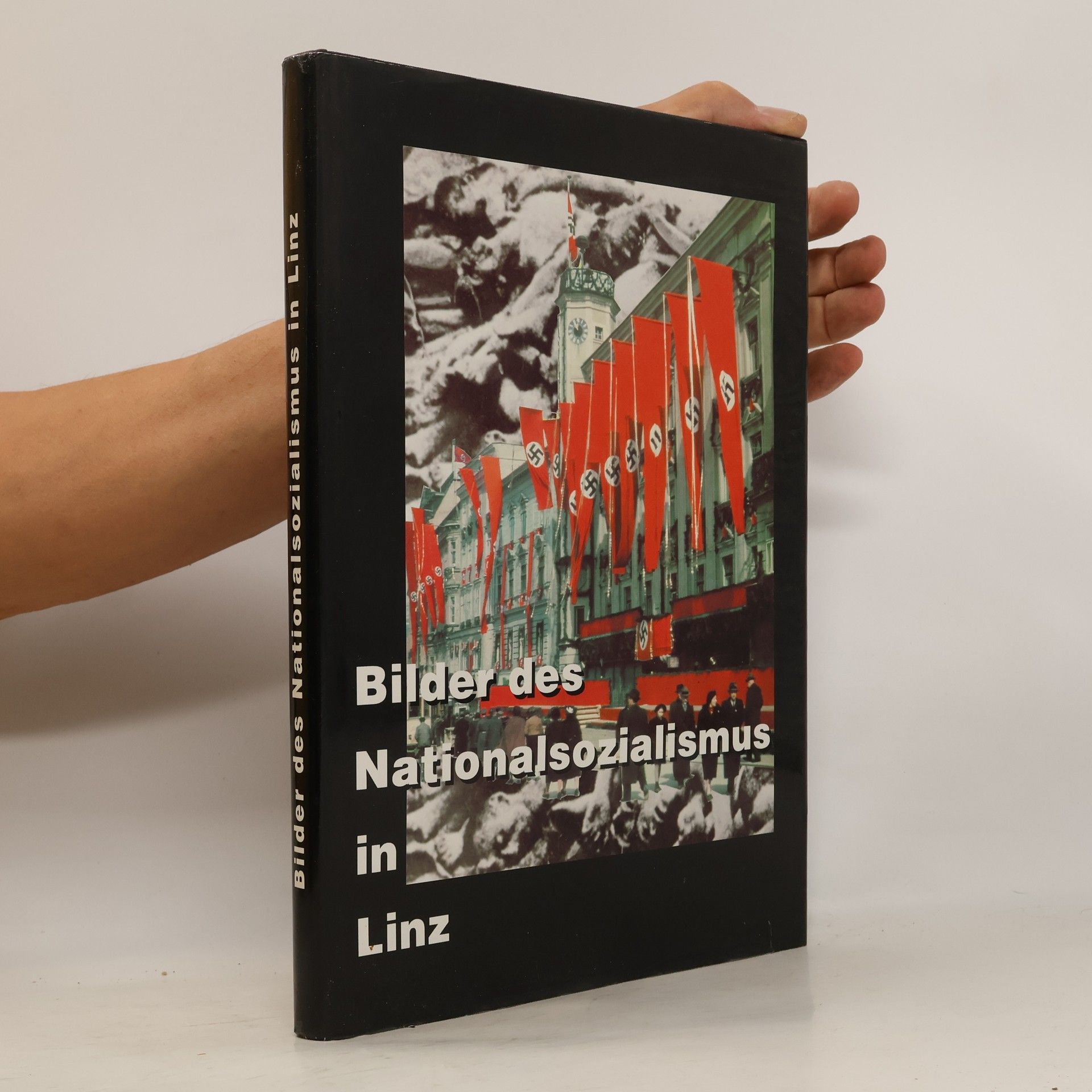 Fritz Mayrhofer Bilder des Nationalsozialismus in Linz