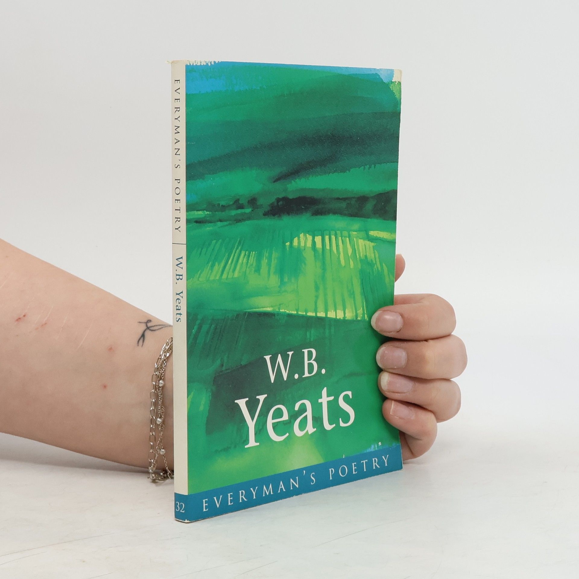 William Butler Yeats W. B. Yeats: Everyman Poetry