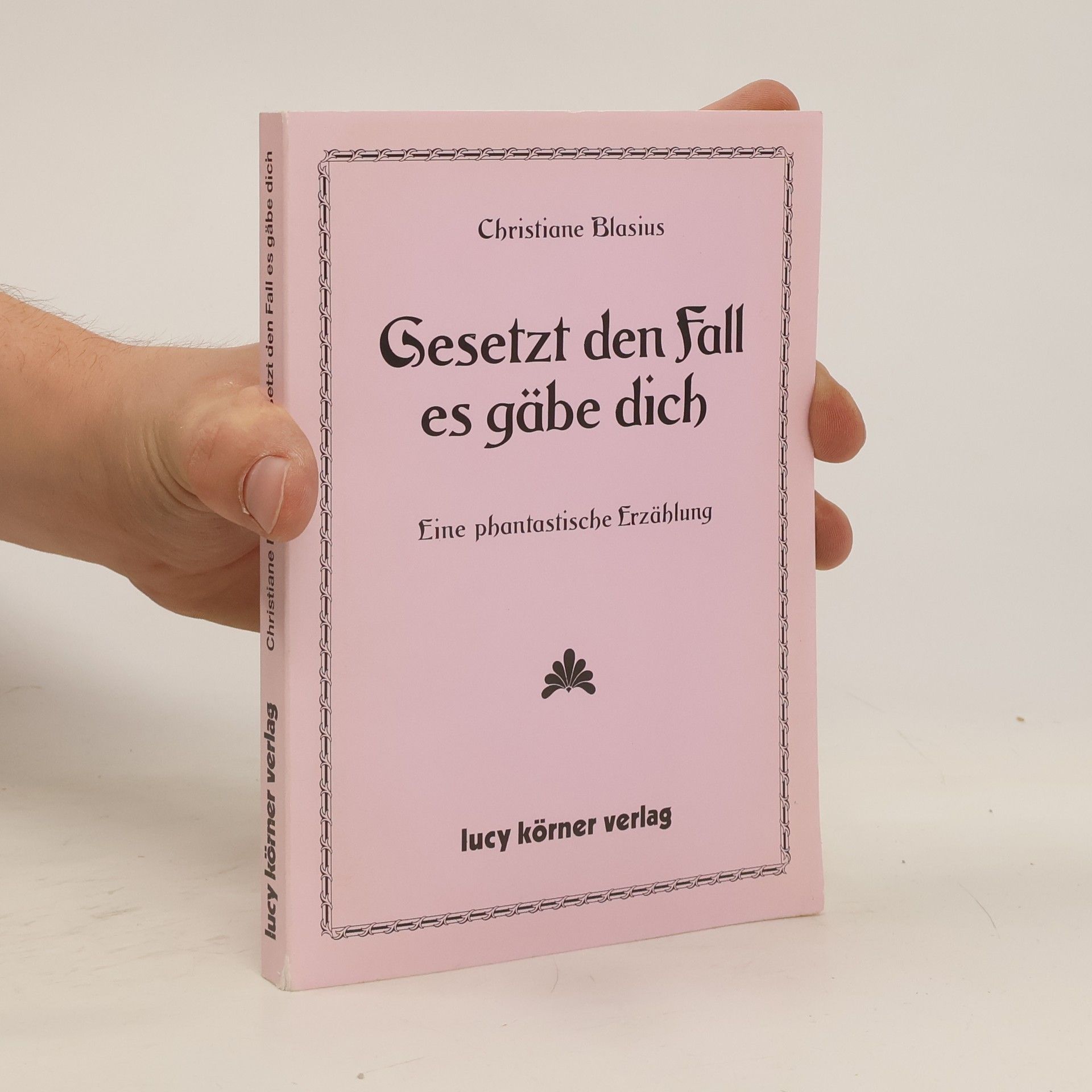 Gesetzt den Fall, es gäbe dich