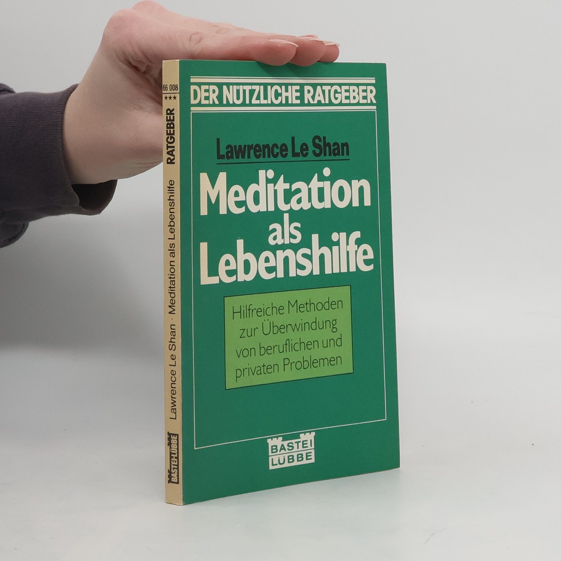 Lawrence LeShan Meditation als Lebenshilfe