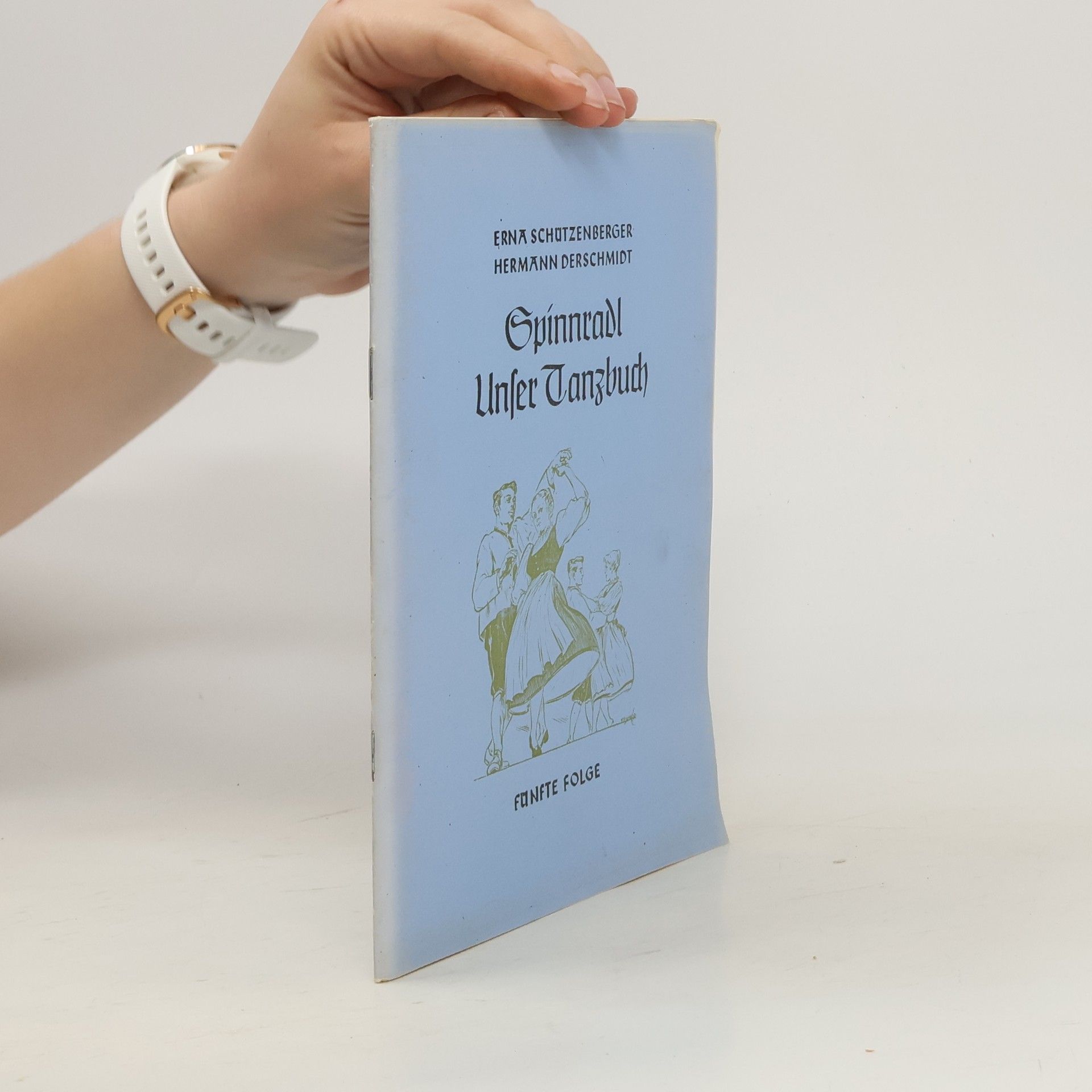 Erna Schützenberger Spinnradl Unser Tanzbuch