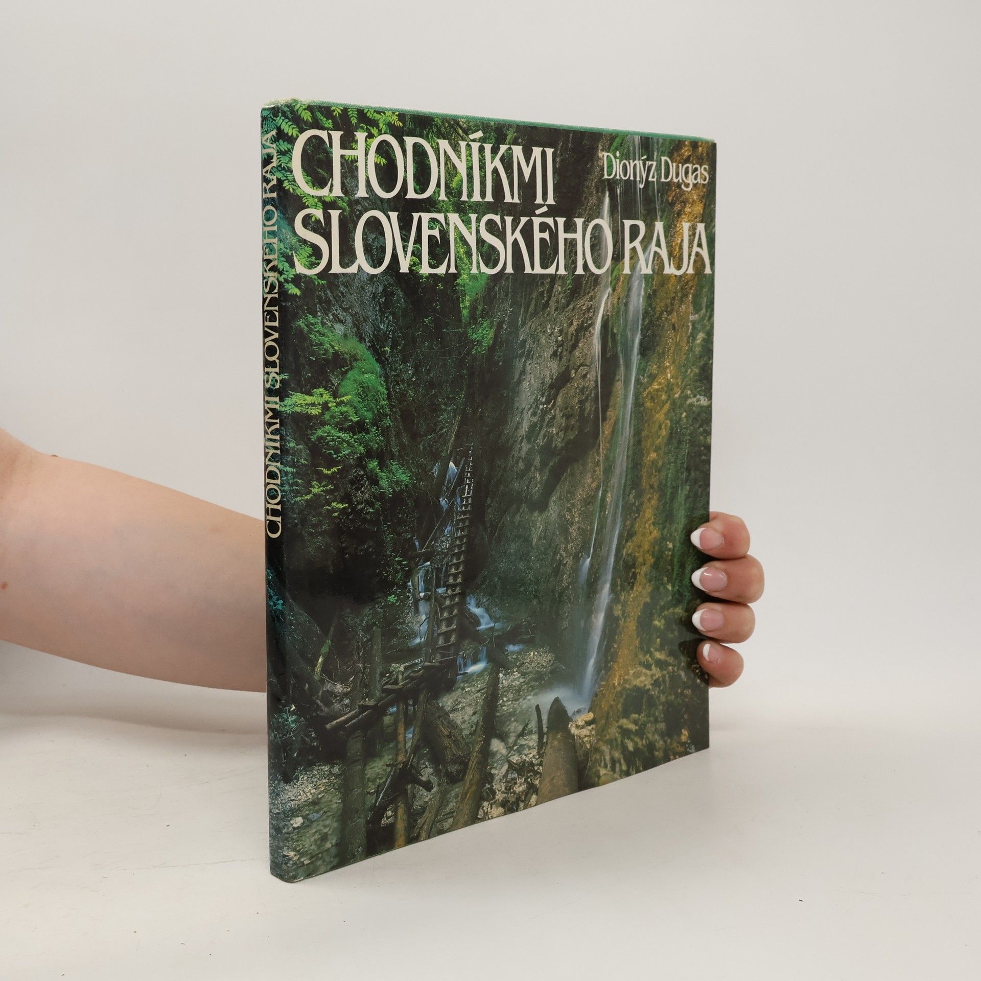 Dionýz Dugas Chodníkmi Slovenského raja