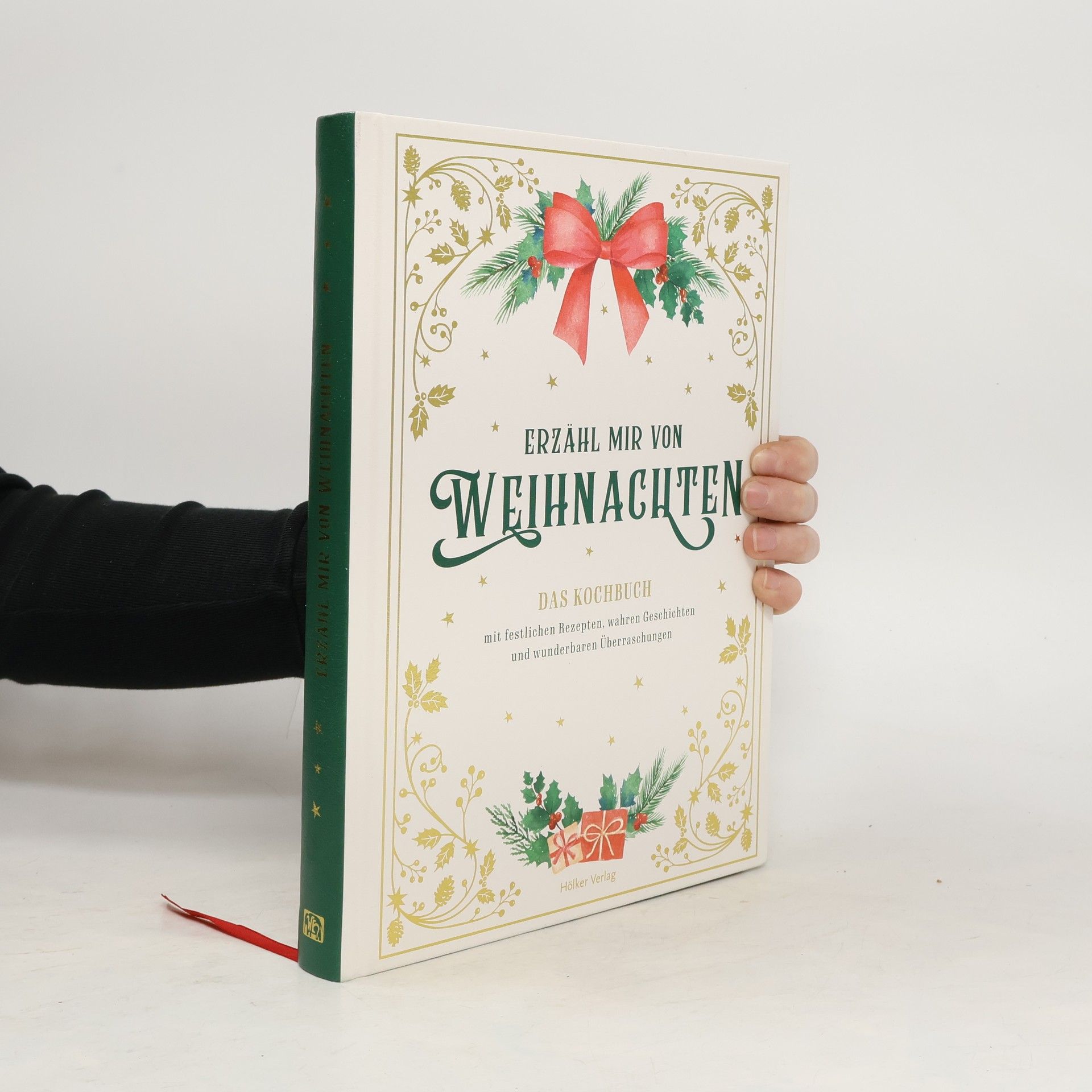 Alexander Höss-Knakal Erzähl mir von Weihnachten - Das Kochbuch mit festlichen Rezepten, wahren Geschichten und wunderbaren Überraschungen
