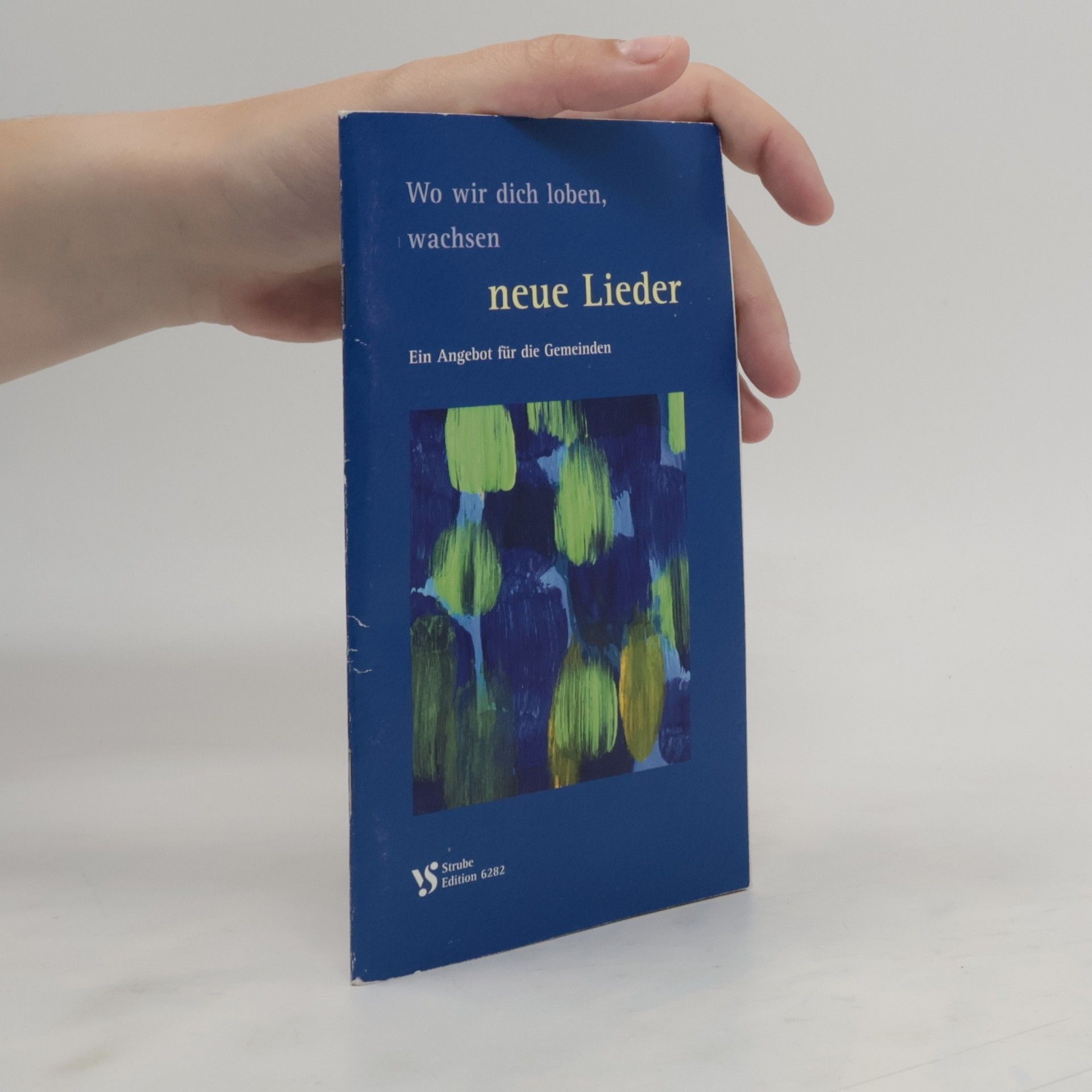 Collectif d'auteurs Wo wir dich loben, wachsen neue Lieder