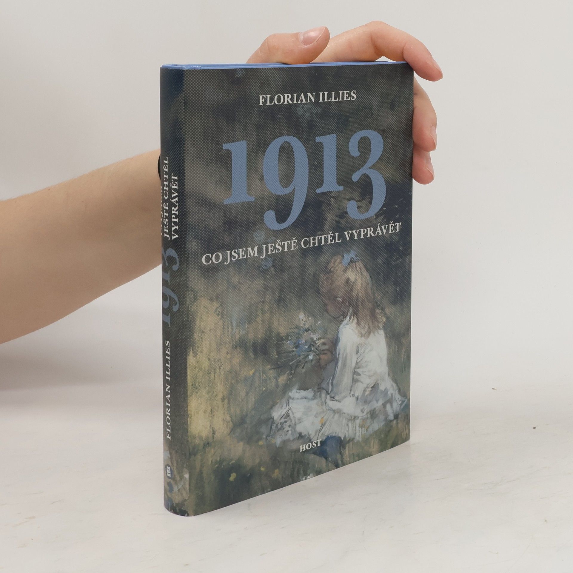 Florian Illies 1913 : co jsem ještě chtěl vyprávět