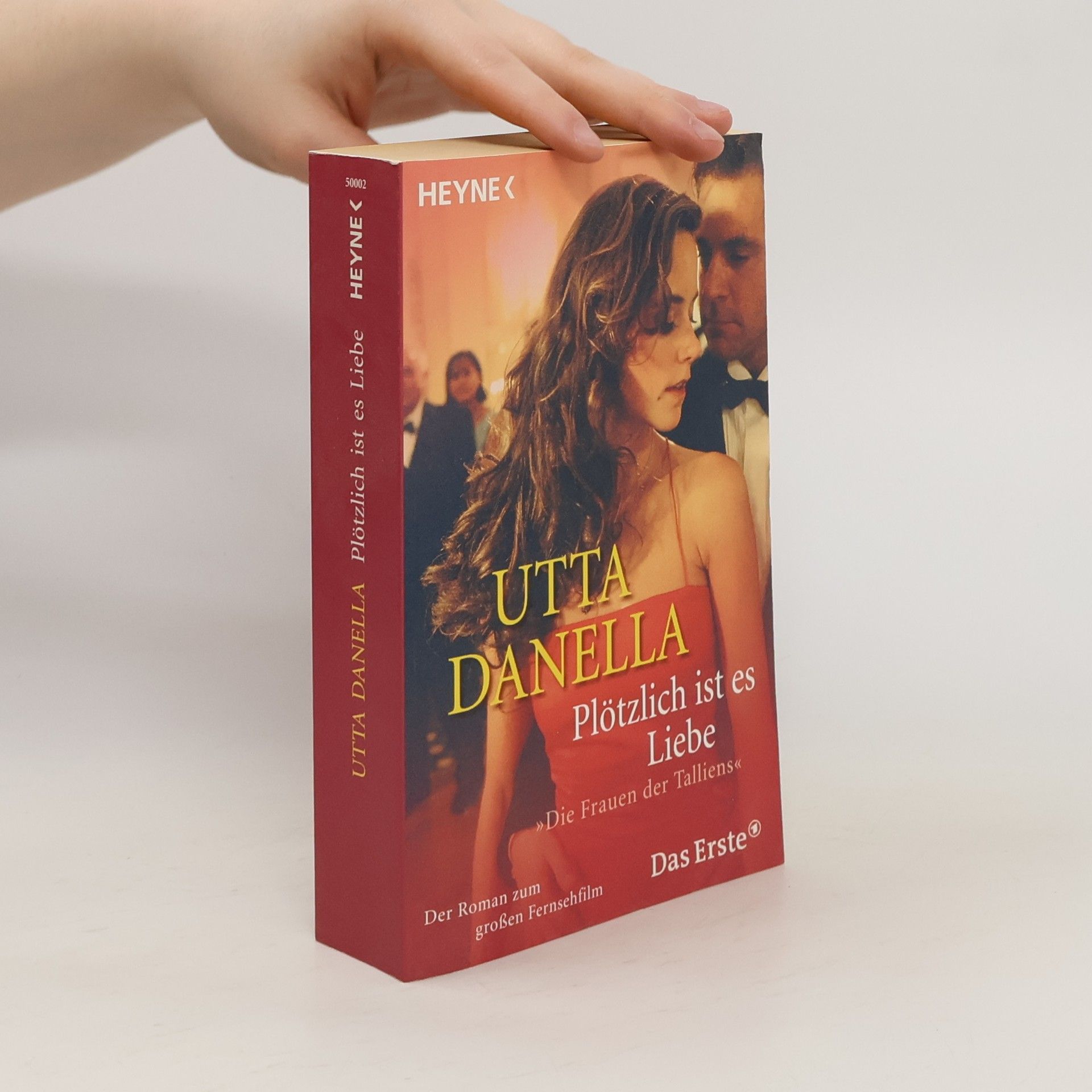 Utta Danella Plötzlich ist es Liebe, Film-Tie-In. 'Die Frauen der Talliens'. Der Roman zum großen Fernsehfilm