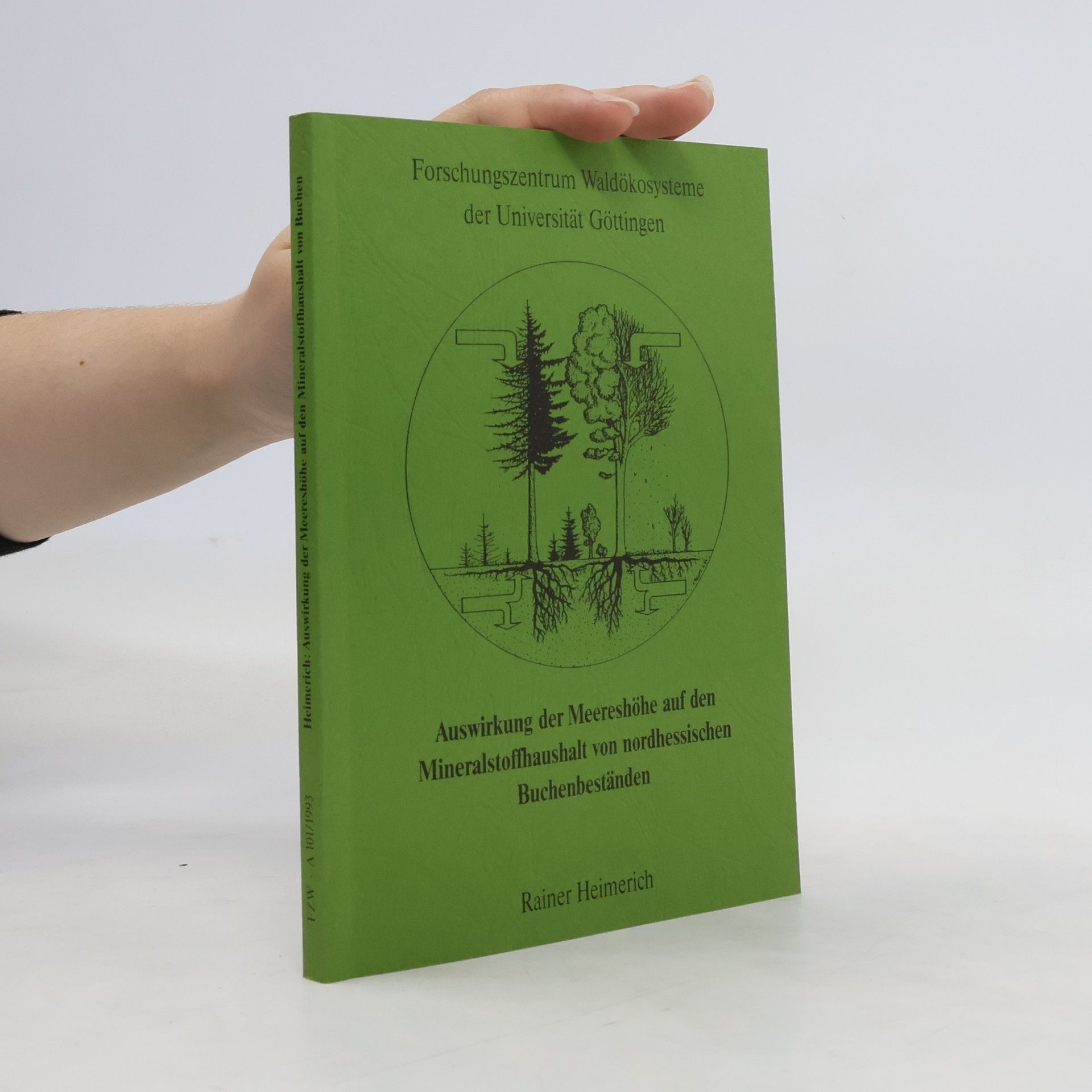 Rainer Heimerich Auswirkung der Meereshöhe auf den Mineralstoffhaushalt von nordhessischen Buchenbeständen