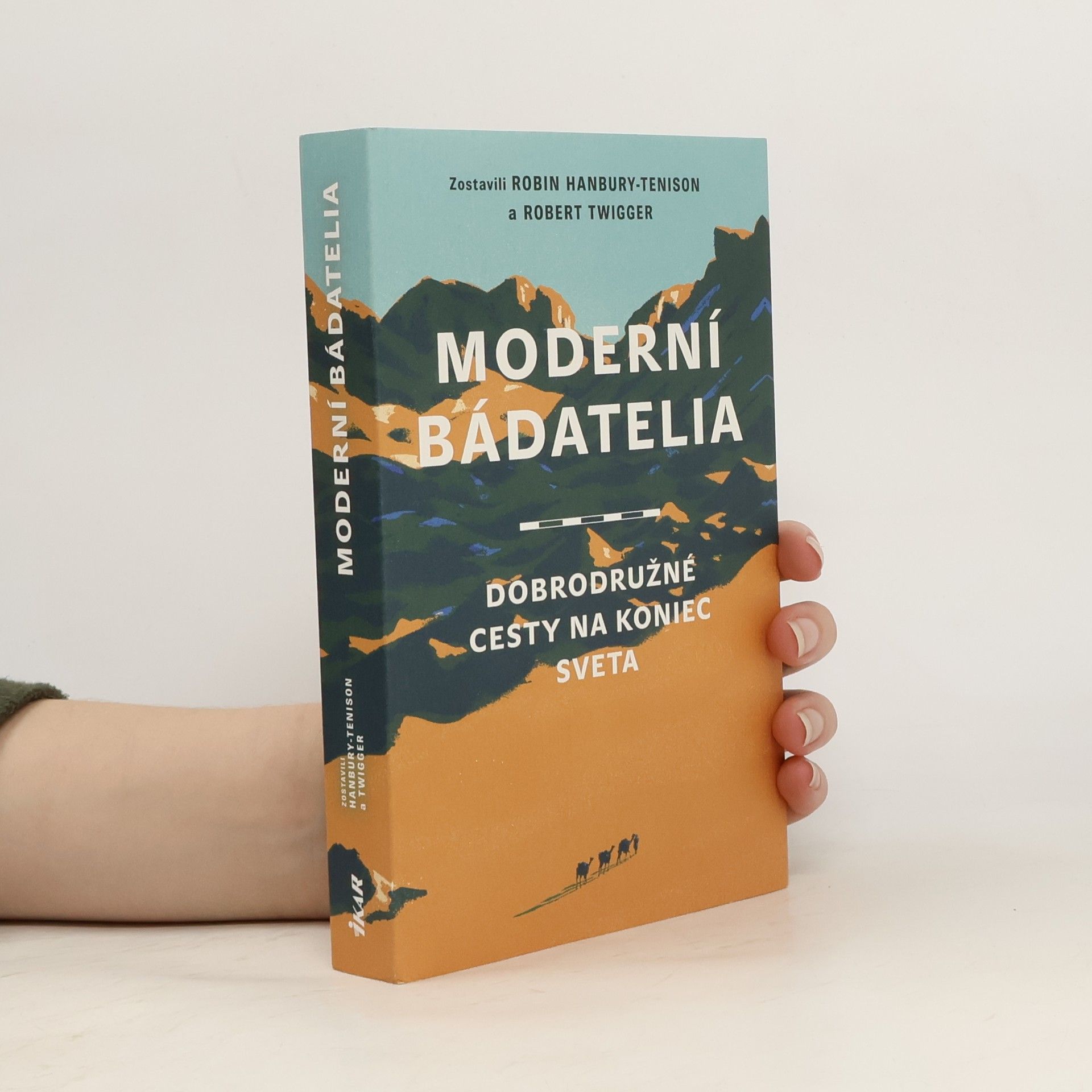 Hanbury-Tenison Robin Moderní bádatelia: Dobrodružné cesty na koniec sveta