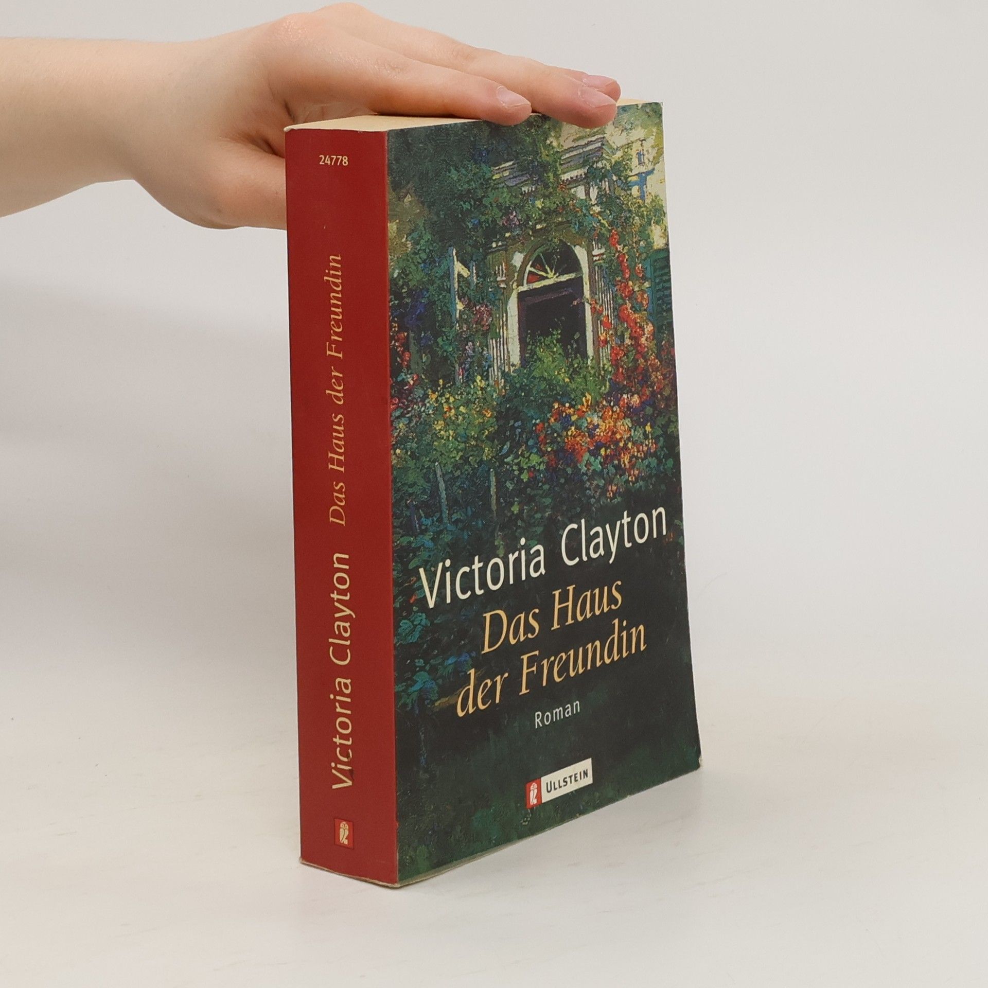 Victoria Clayton Das Haus der Freundin. Roman. Aus d. Engl. v. Elfriede Peschel