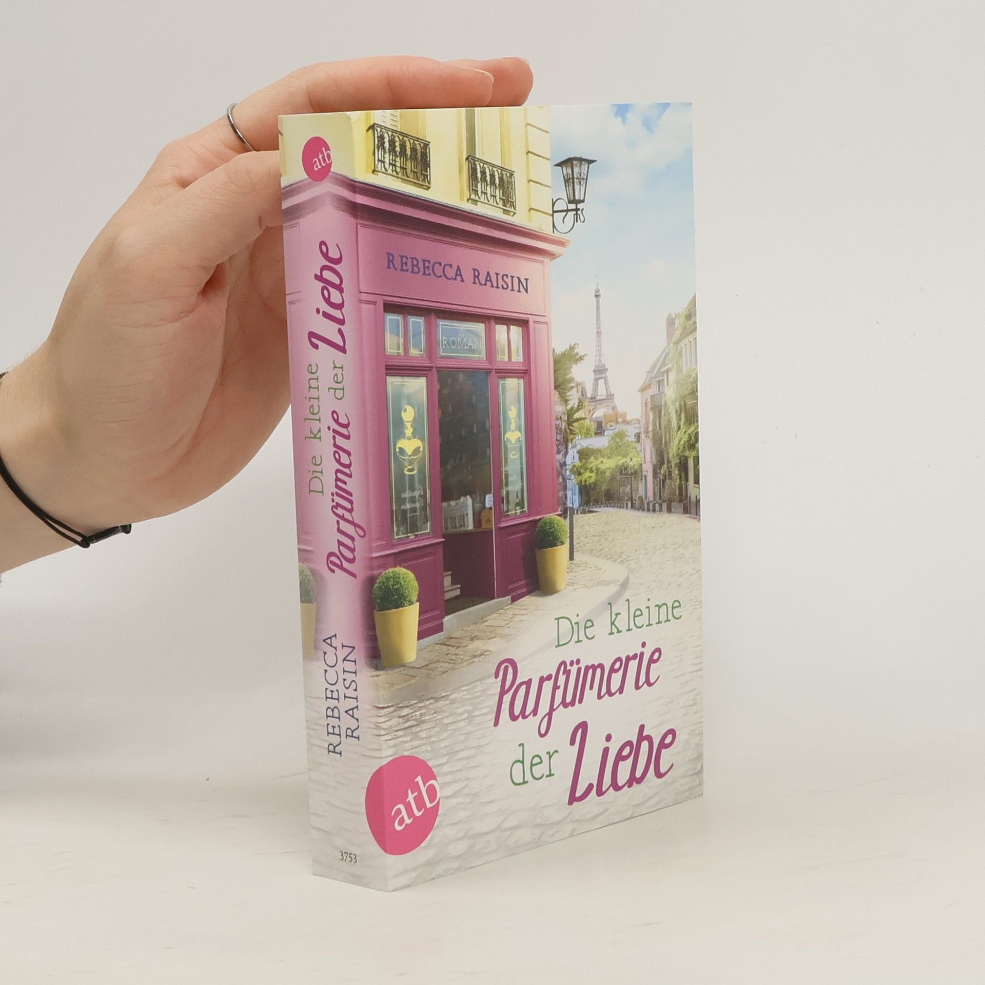 Rebecca Raisin Die kleine Parfümerie der Liebe