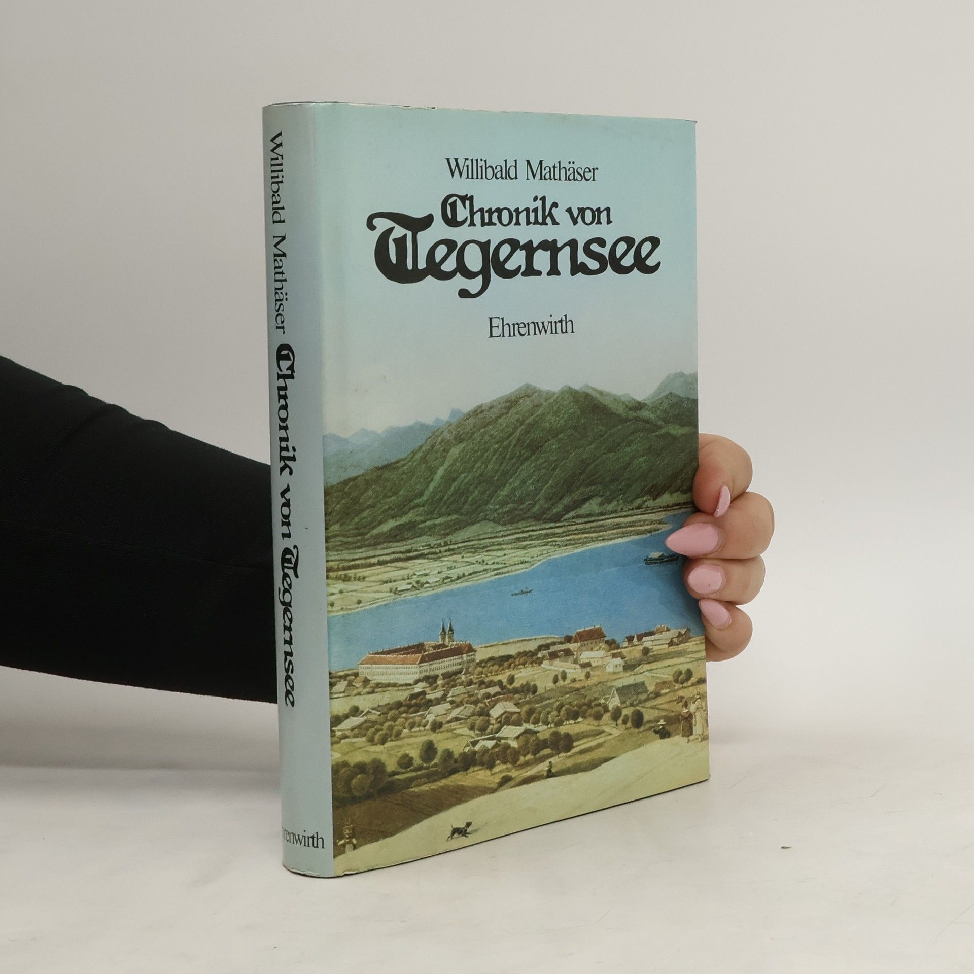 Willibald Mathäser Chronik von Tegernsee