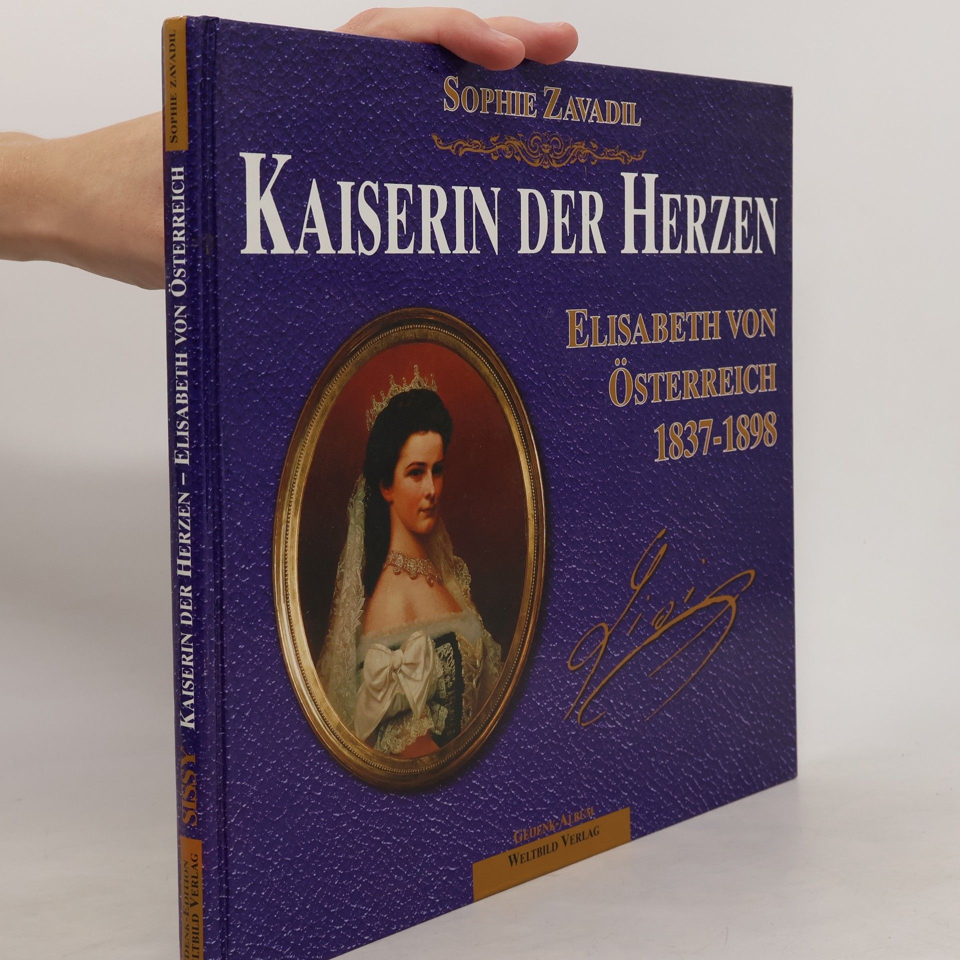 Sophie Zavadil Kaiserin der Herzen. Elisabeth von Österreich 1837-1898