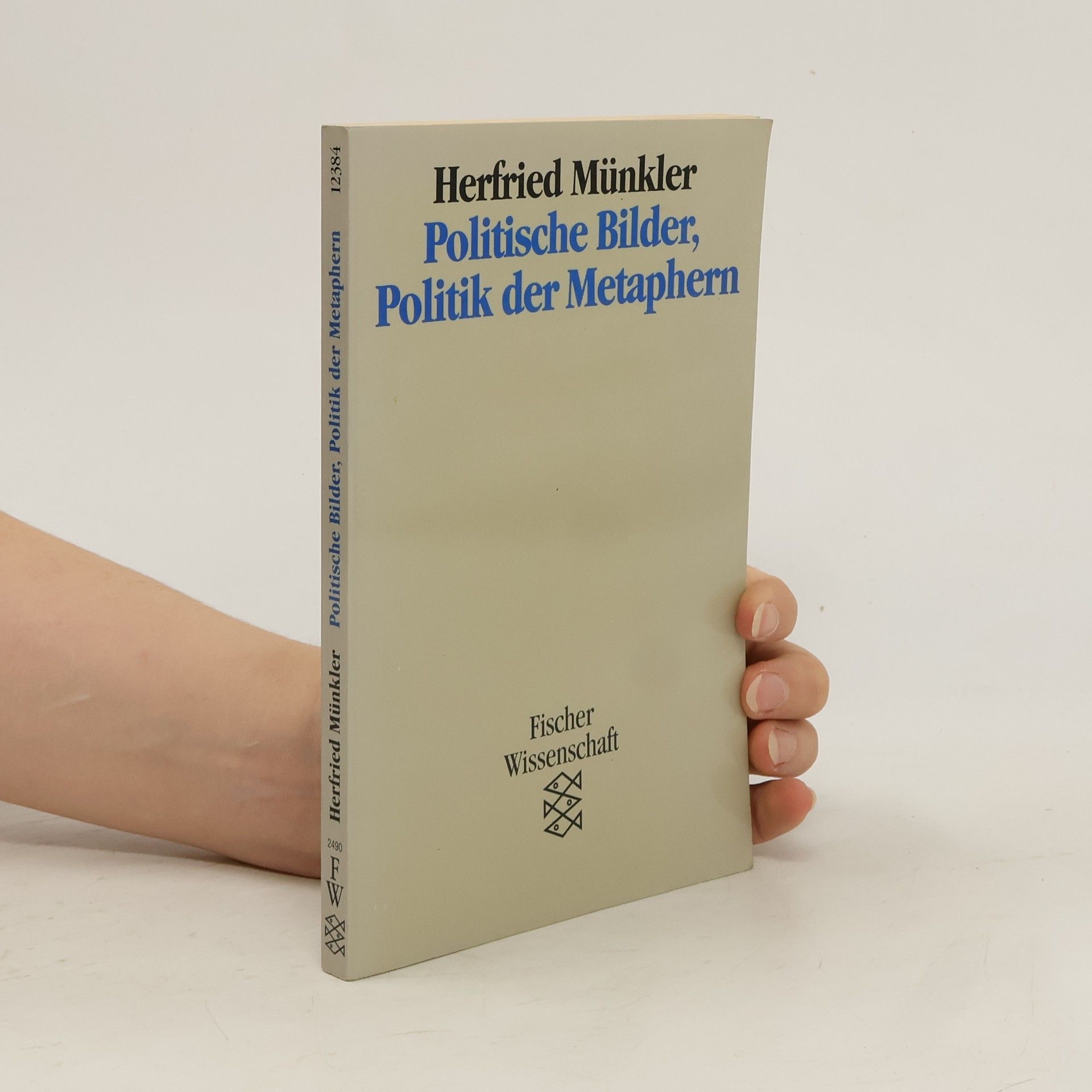 Herfried Münkler Politische Bilder, Politik der Metaphern