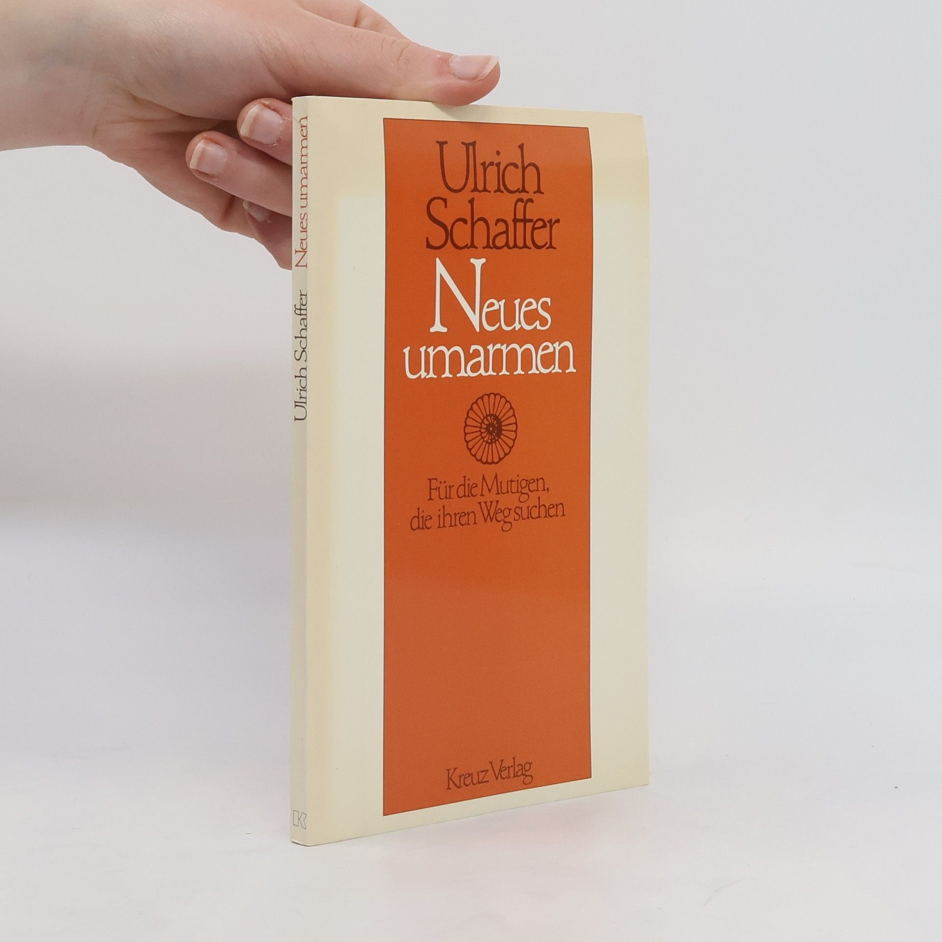 Ulrich Schaffer Neues umarmen