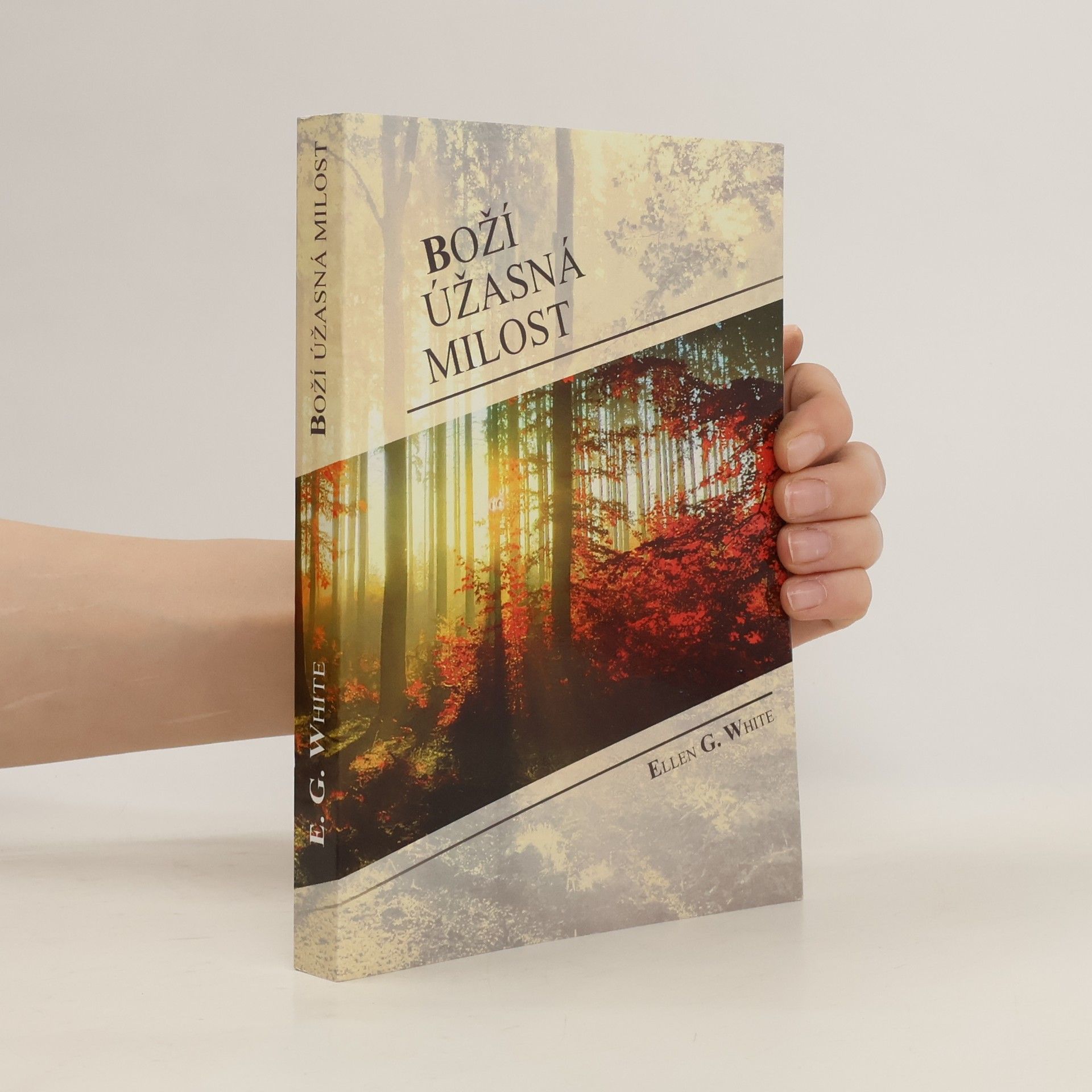 Ellen Gould Harmon White Boží úžasná milost