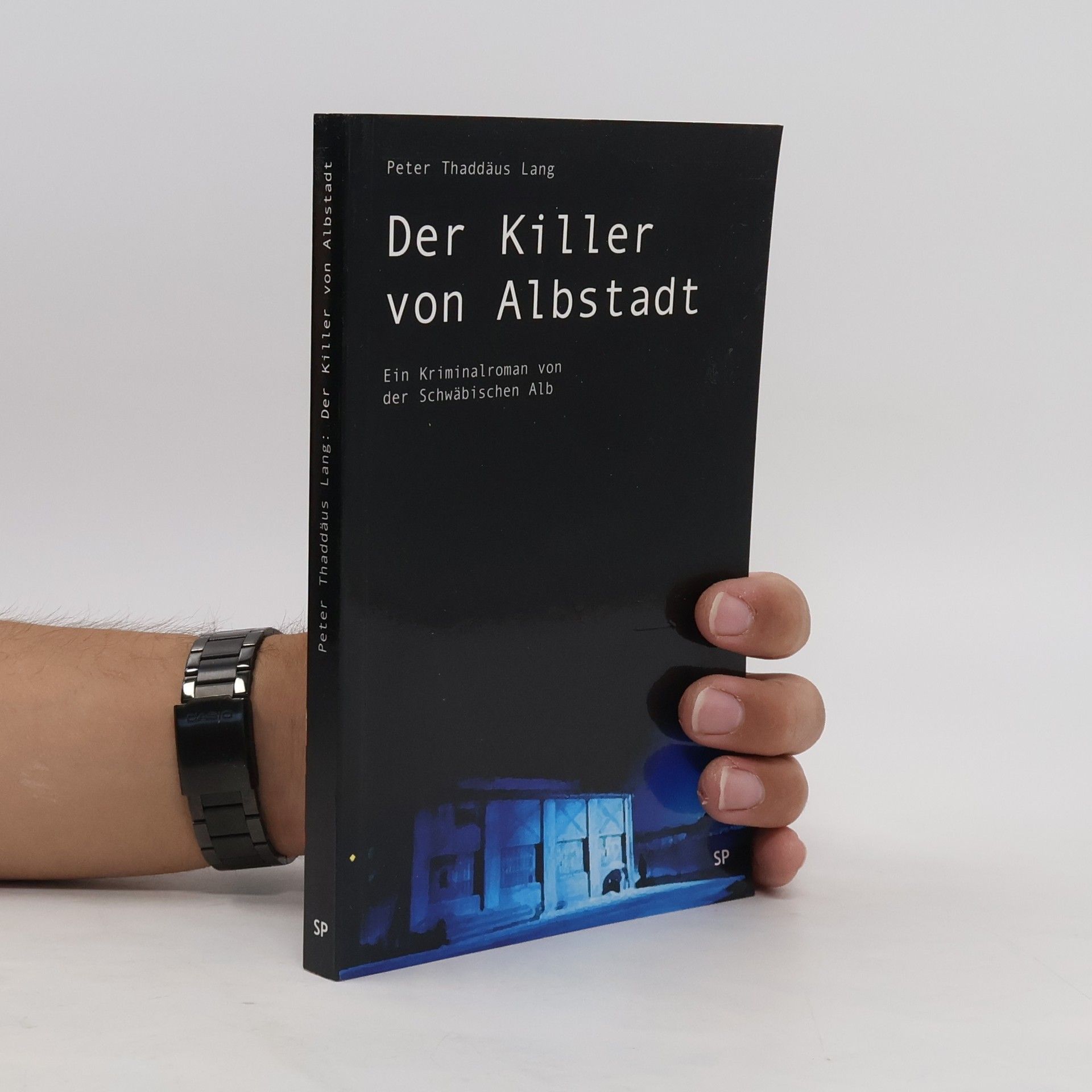 Peter T Lang Der Killer von Albstadt. Ein Kriminalroman von der Schwäbischen Alb