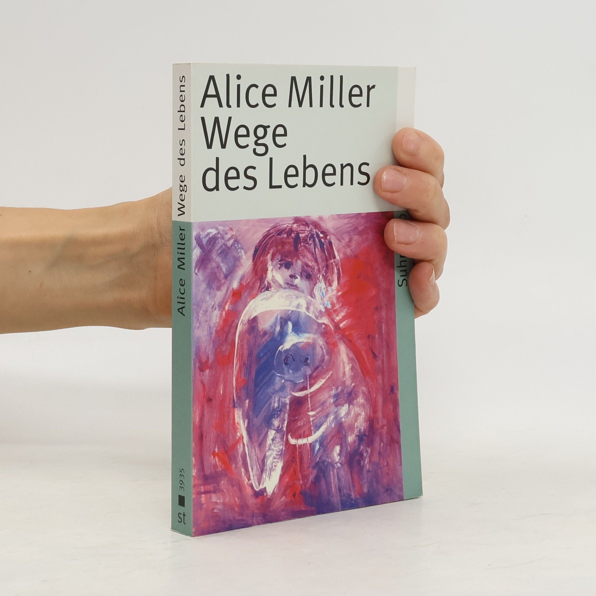 Alice Miller Wege des Lebens