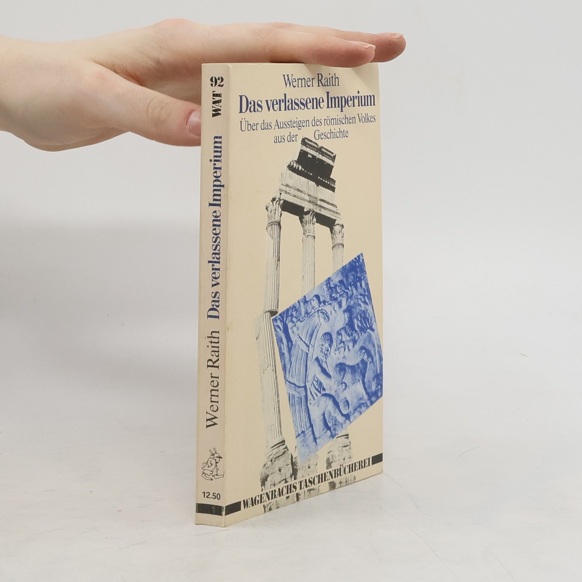 Werner Raith Das verlassene Imperium