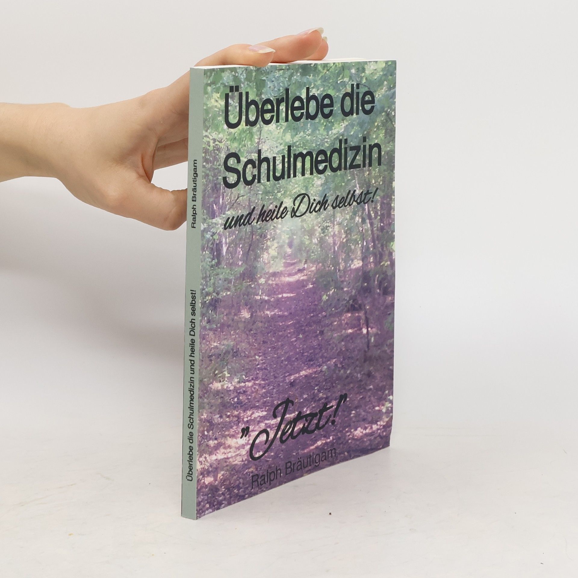 Ralph Bräutigam Überlebe die Schulmedizin und heile Dich selbst!