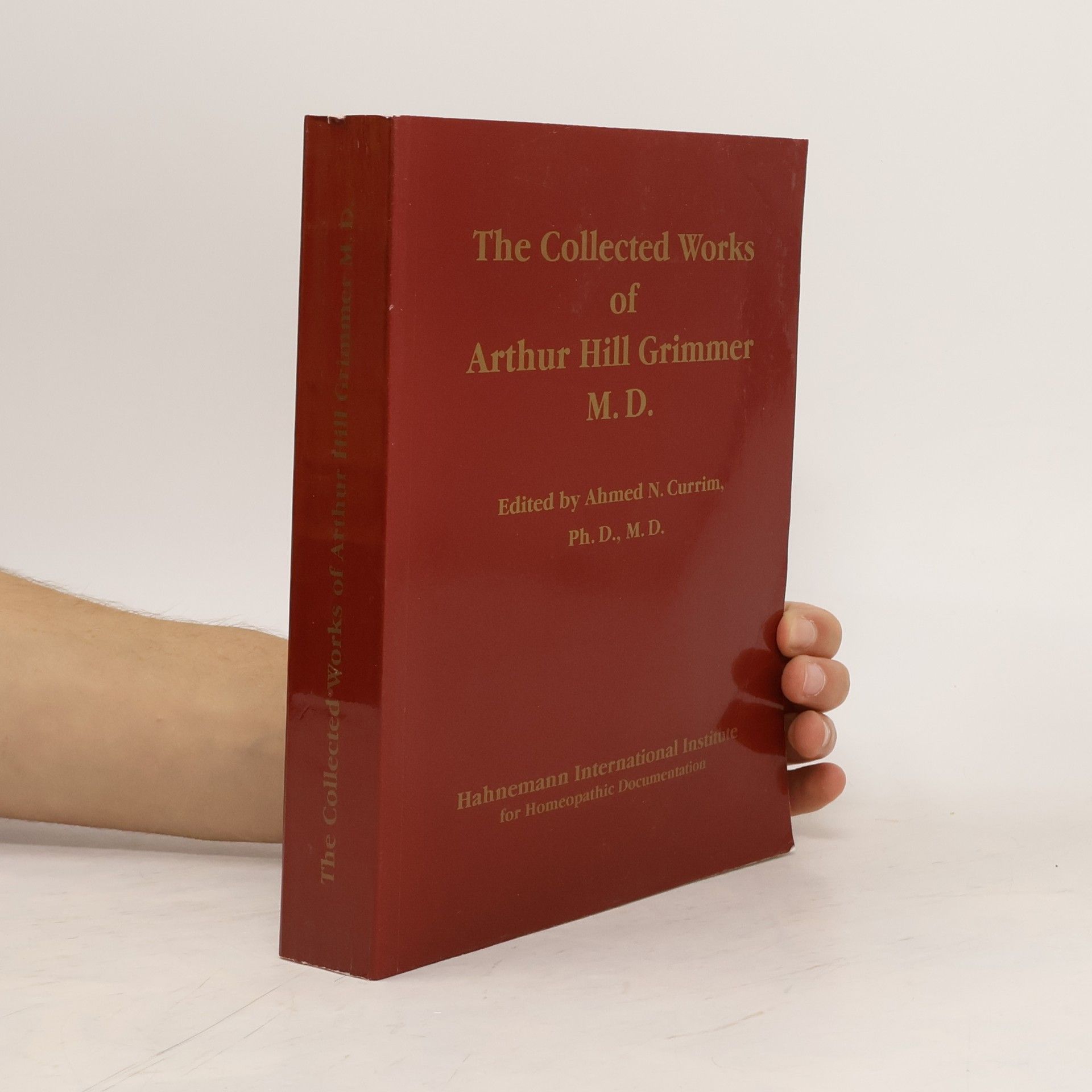 Arthur Hill Grimmer The collected works of Arthur Hill Grimmer M.D.
