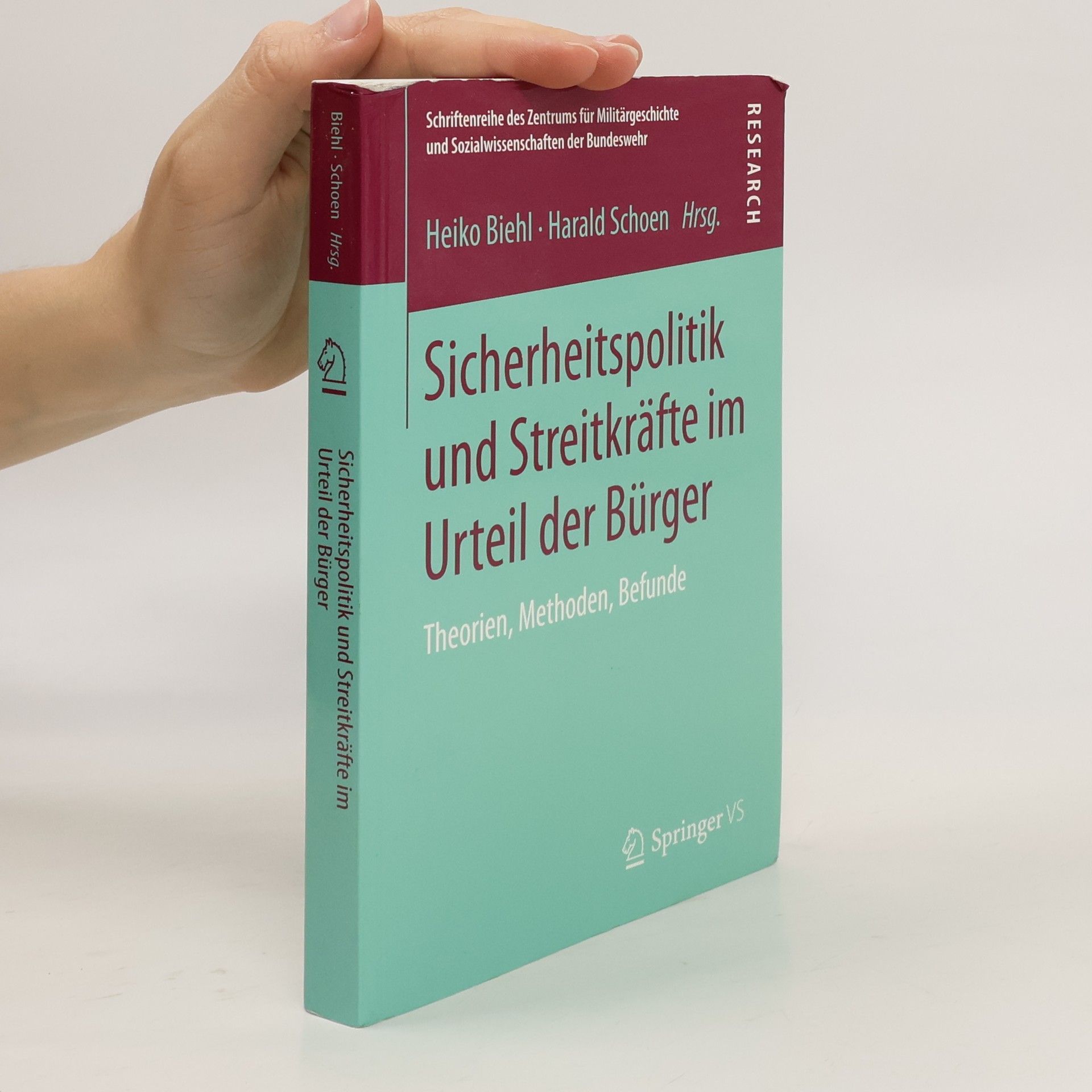 Heiko Biehl Sicherheitspolitik und Streitkräfte im Urteil der Bürger