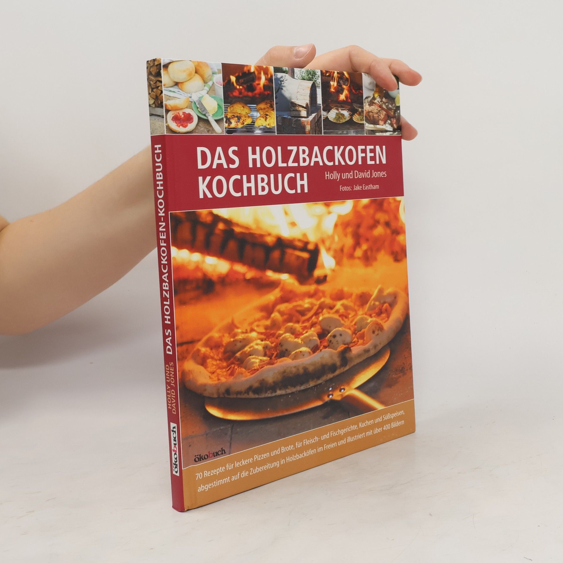 Holly Jones Das Holzbackofen-Kochbuch