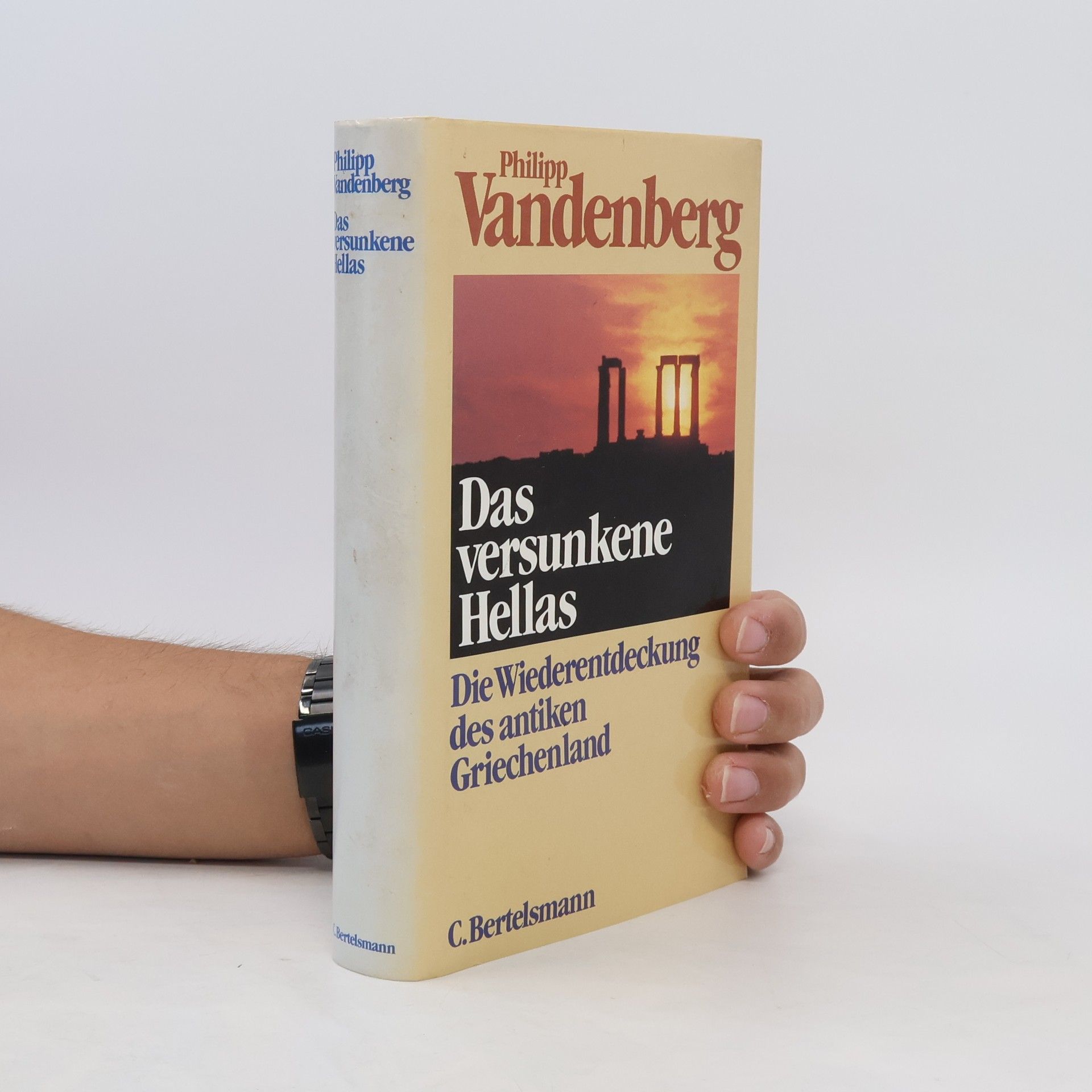Philipp Vandenberg Das versunkene Hellas. Die Wiederentdeckung des antiken Griechenland