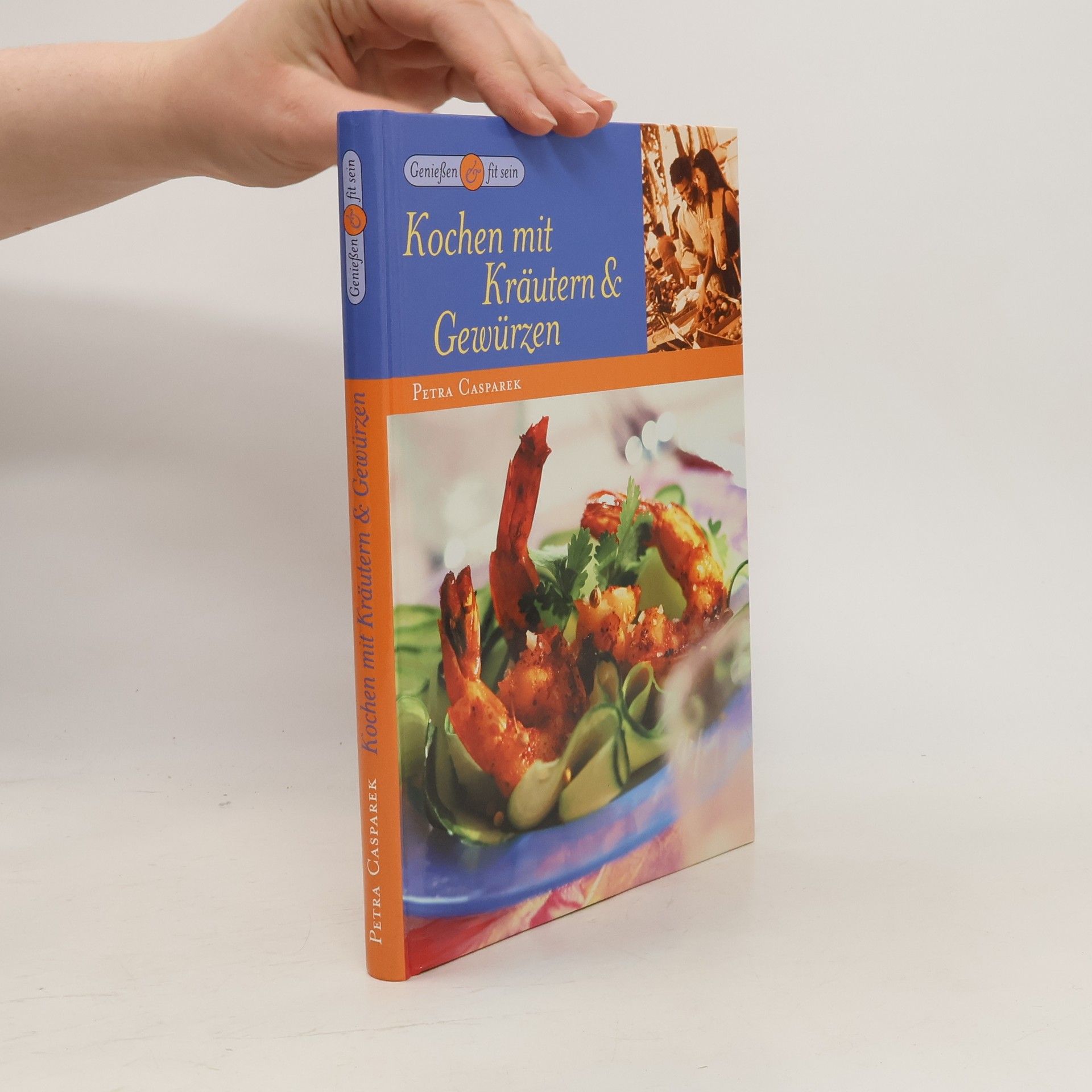 Petra Casparek Kochen mit Kräutern und Gewürzen