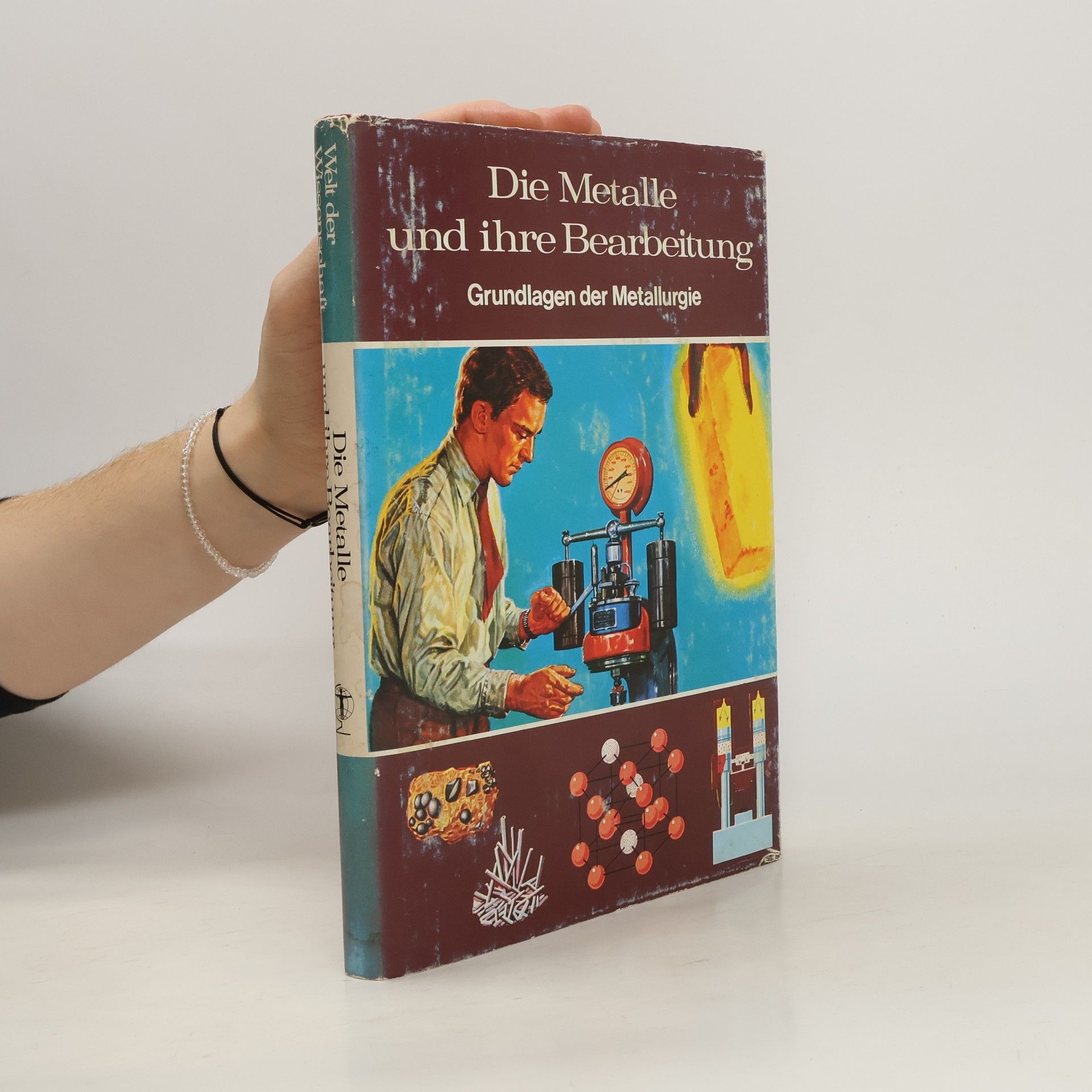 kolektiv Die Metalle und ihre Bearbeitung