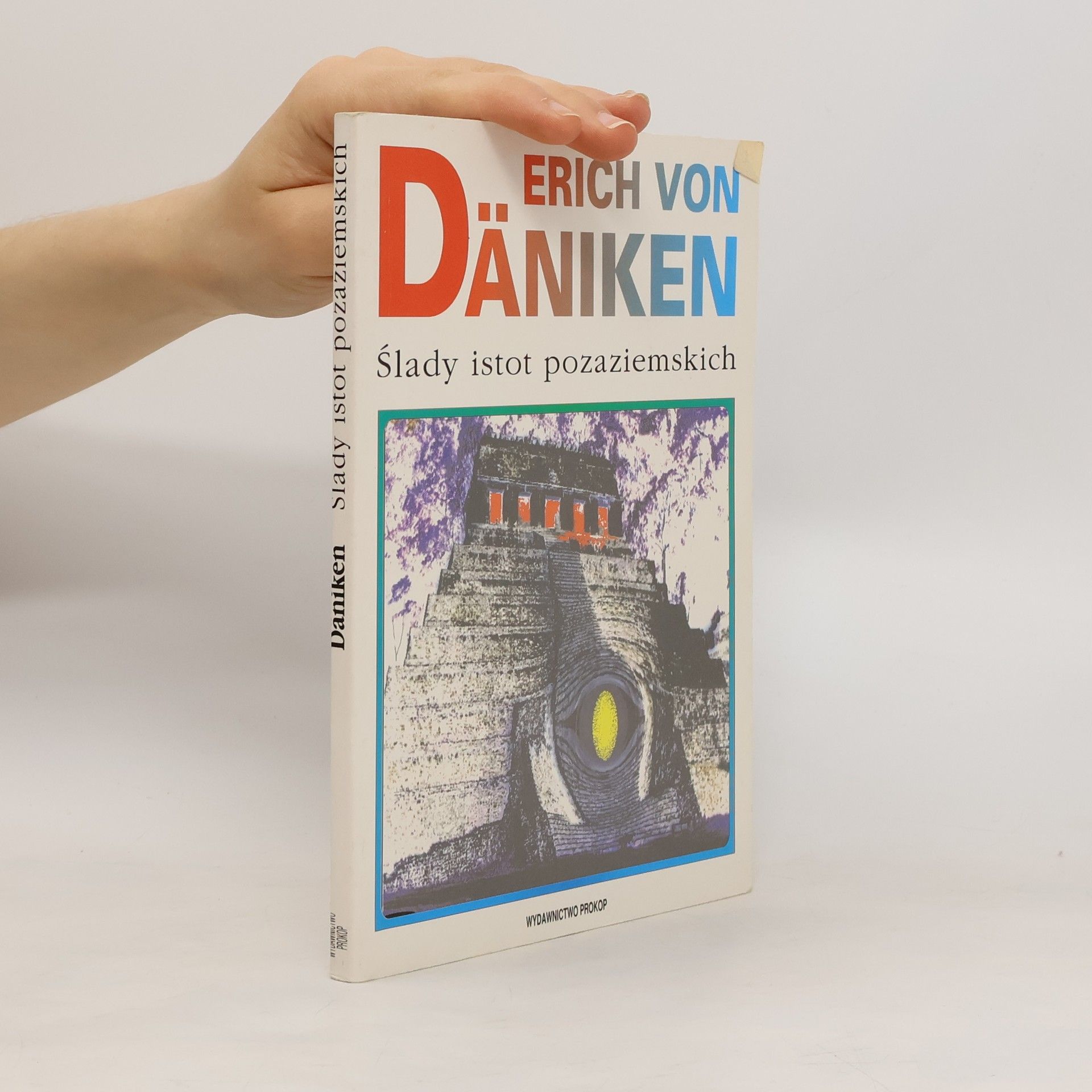 Erich von Däniken Ślady istot pozaziemskich