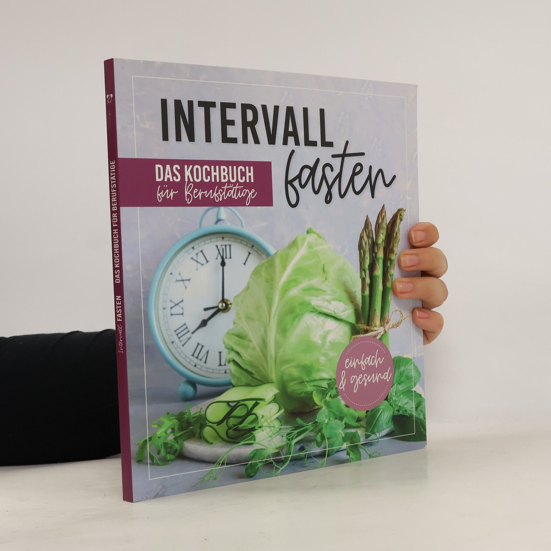 Autorenkollektiv Intervall fasten. Einfach und gesund