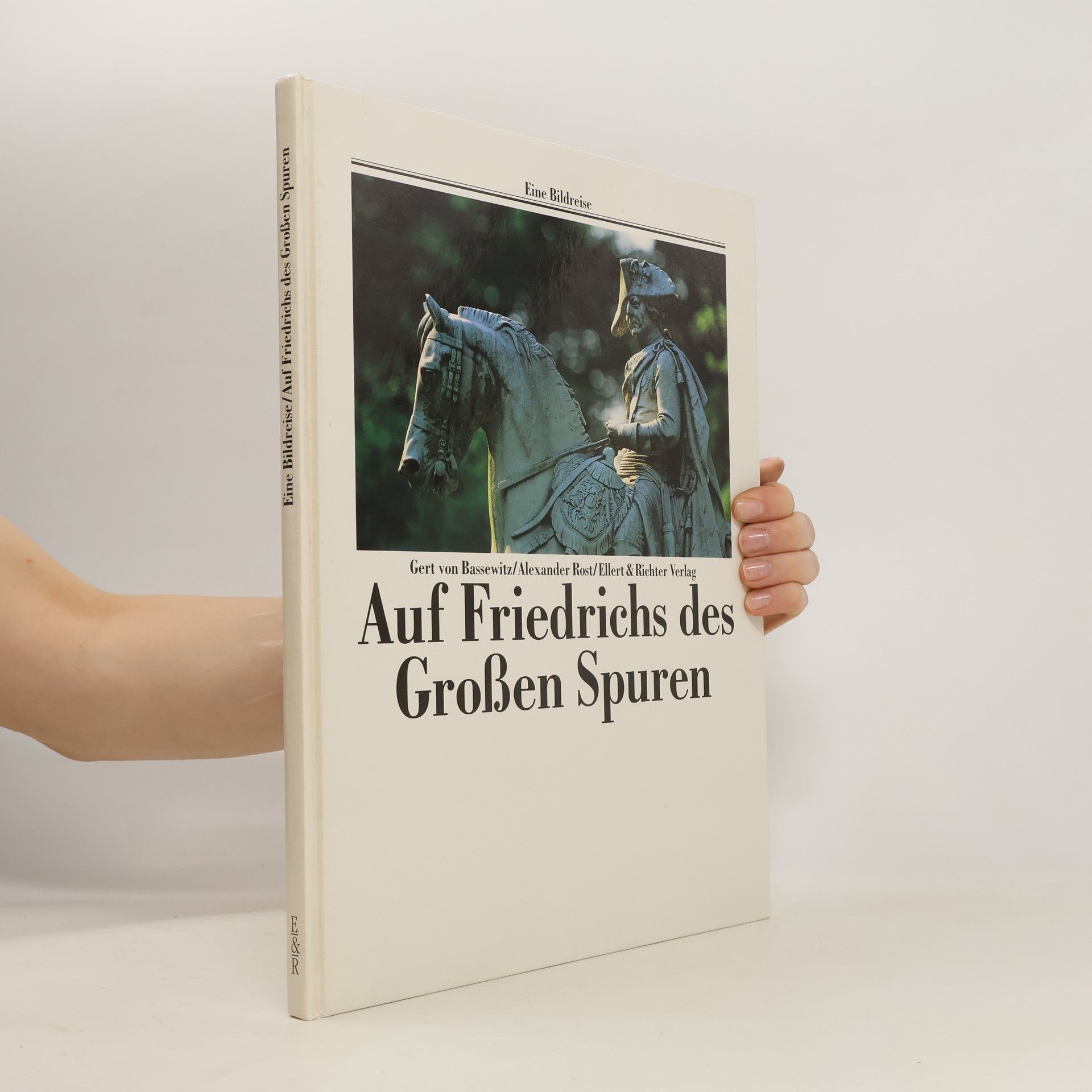 Gert von Bassewitz Auf Friedrichs des Grossen Spuren