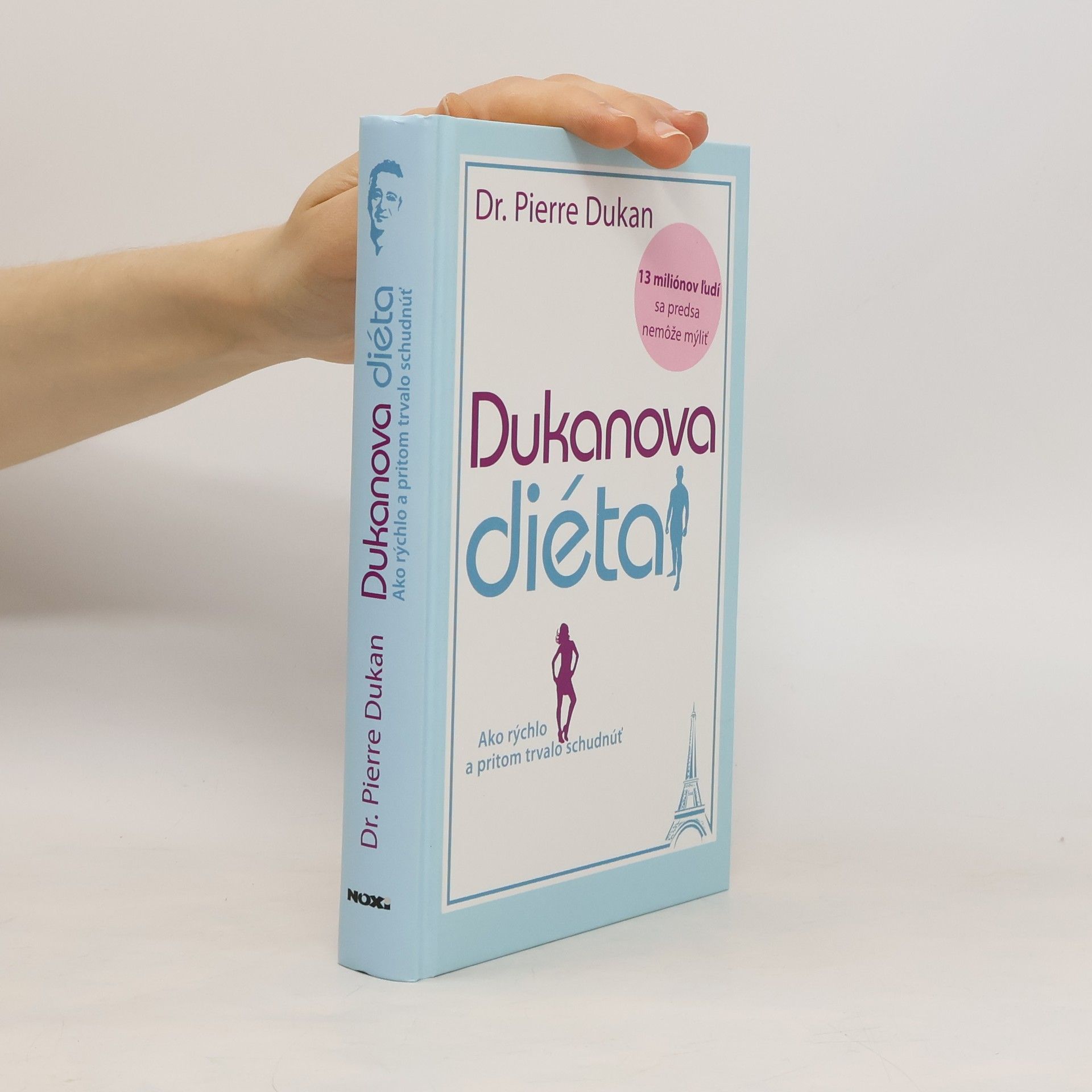 Pierre Dukan Dukanova diéta : ako rýchlo a pritom trvalo schudnúť