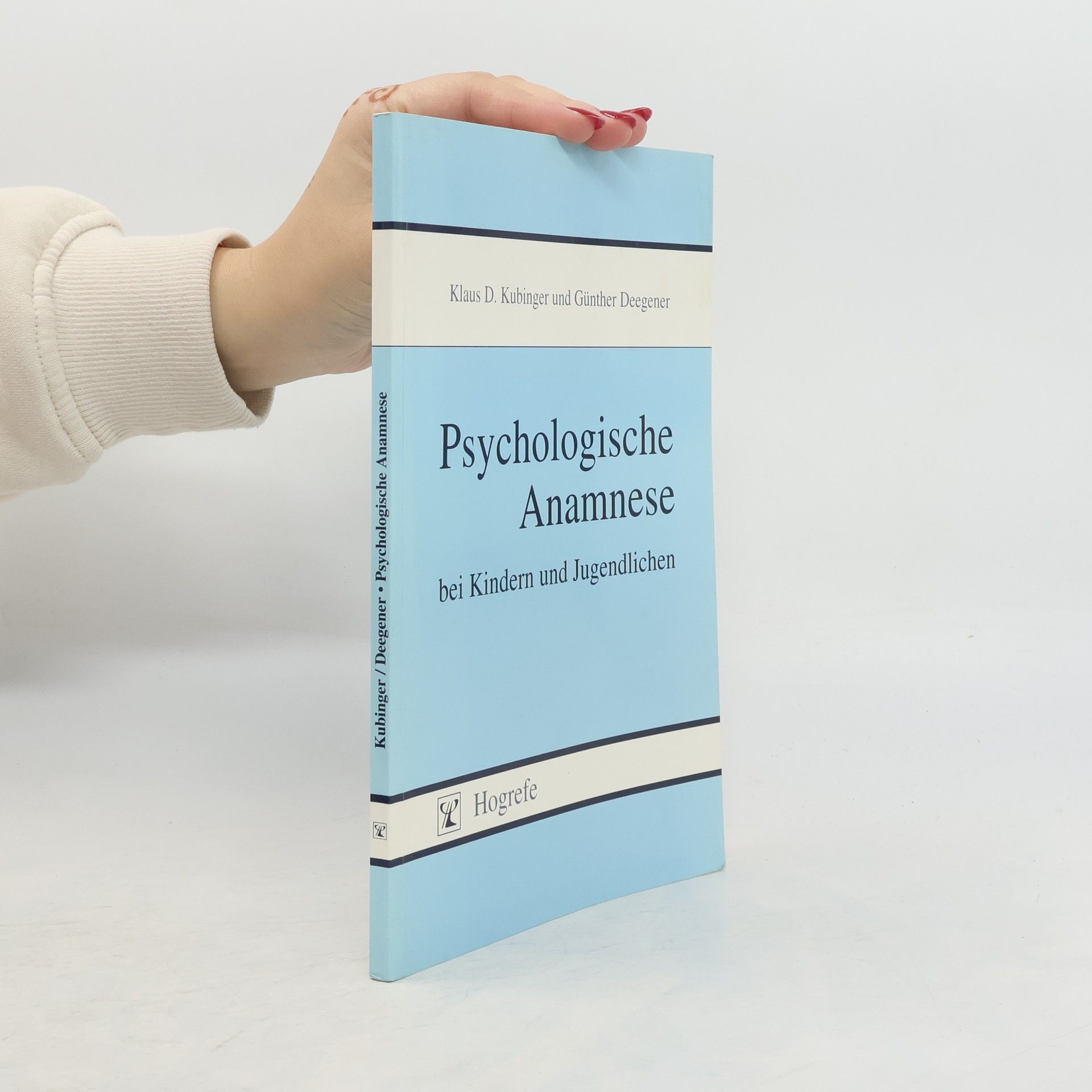 Klaus D. Kubinger Psychologische Anamnese bei Kindern und Jugendlichen