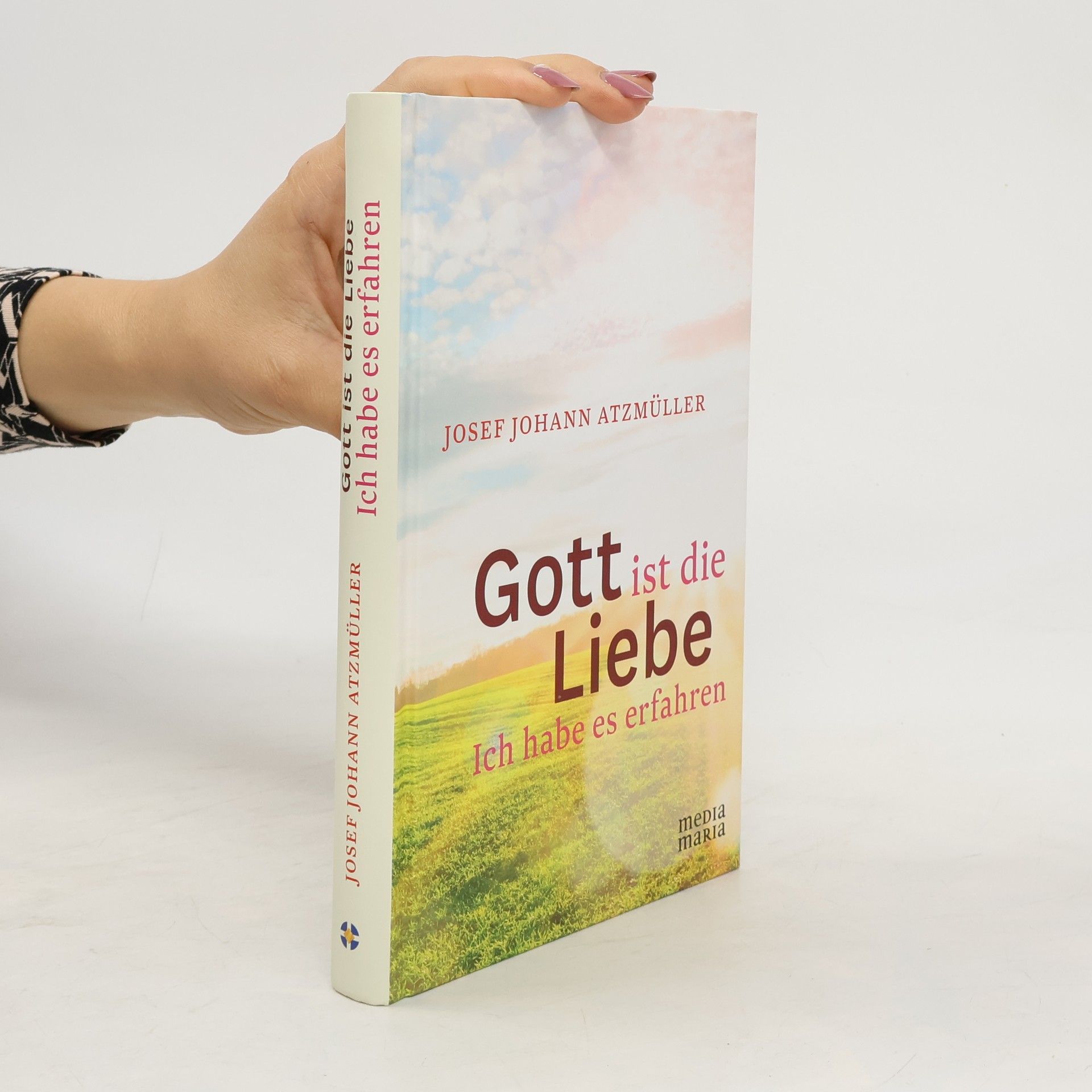 Josef Johann Atzmüller Gott ist die Liebe