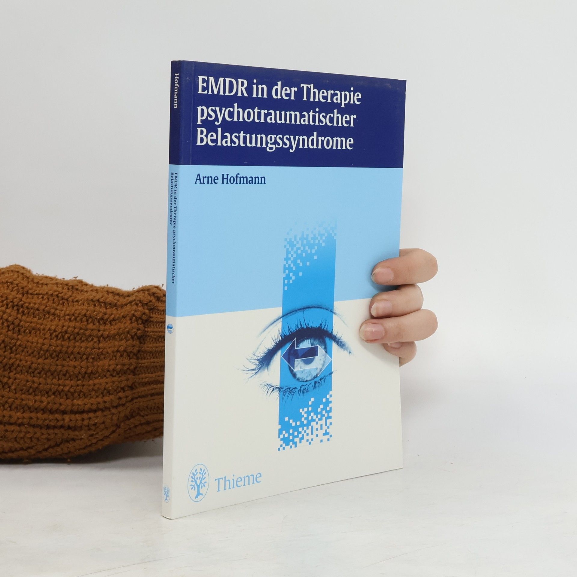 Arne Hofmann EMDR in der Therapie psychotraumatischer Belastungssyndrome