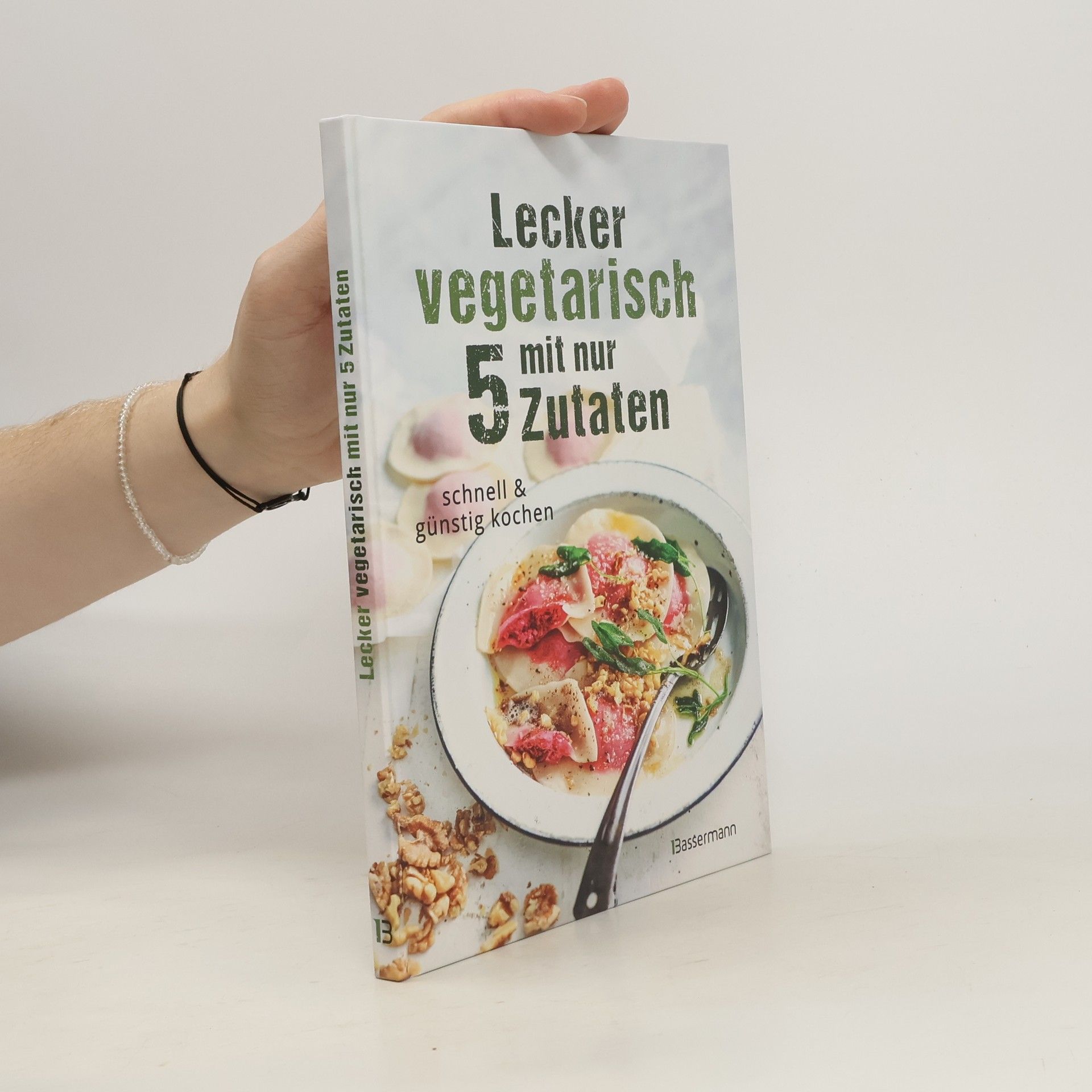 Sophia Young Lecker vegetarisch mit nur 5 Zutaten - schnelle, preiswerte und gesunde Rezepte