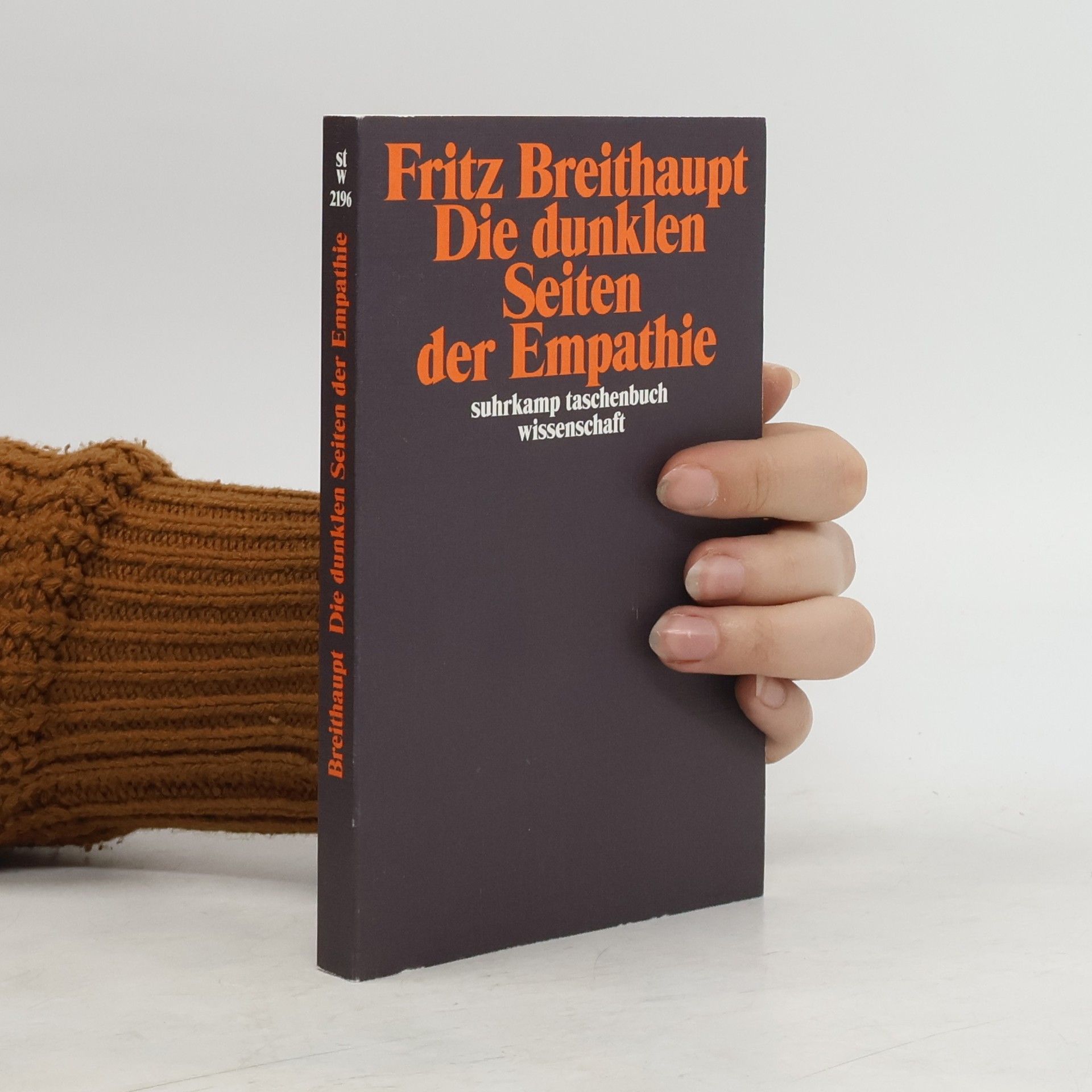 Fritz Breithaupt Die dunklen Seiten der Empathie