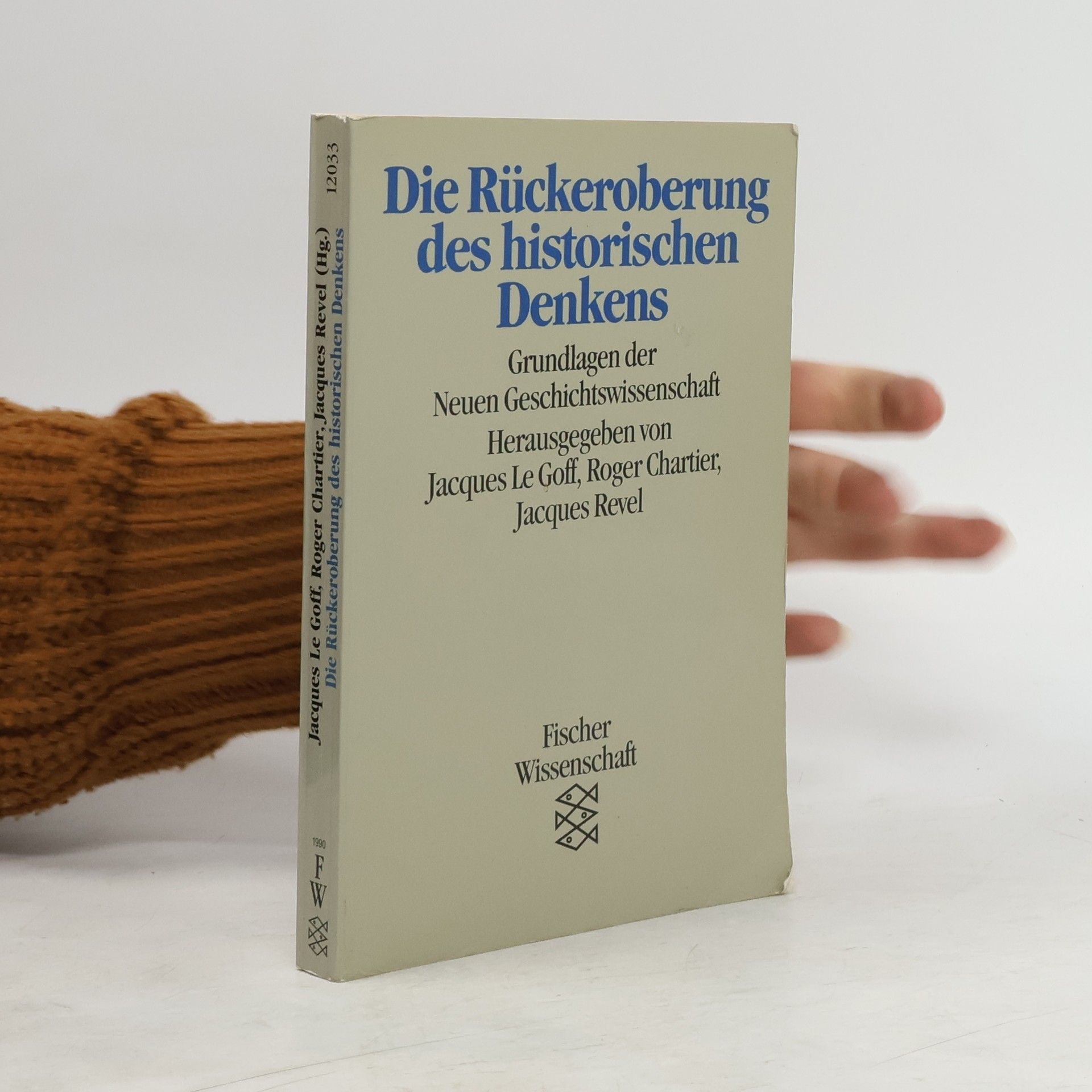 Jacques Le Goff Die Rückeroberung des historischen Denkens