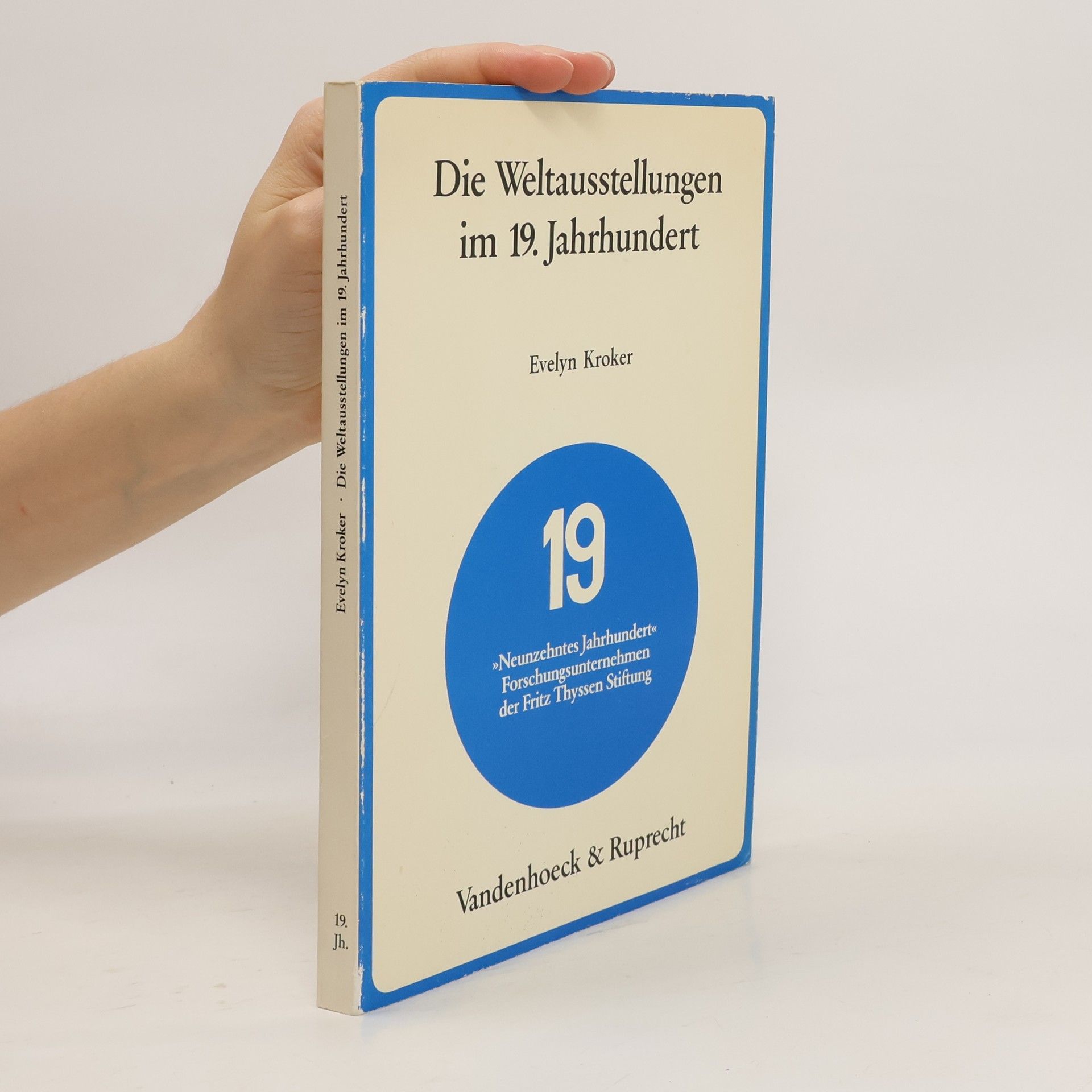 Evelyn Kroker Die Weltausstellungen im 19. [neunzehnten] Jahrhundert