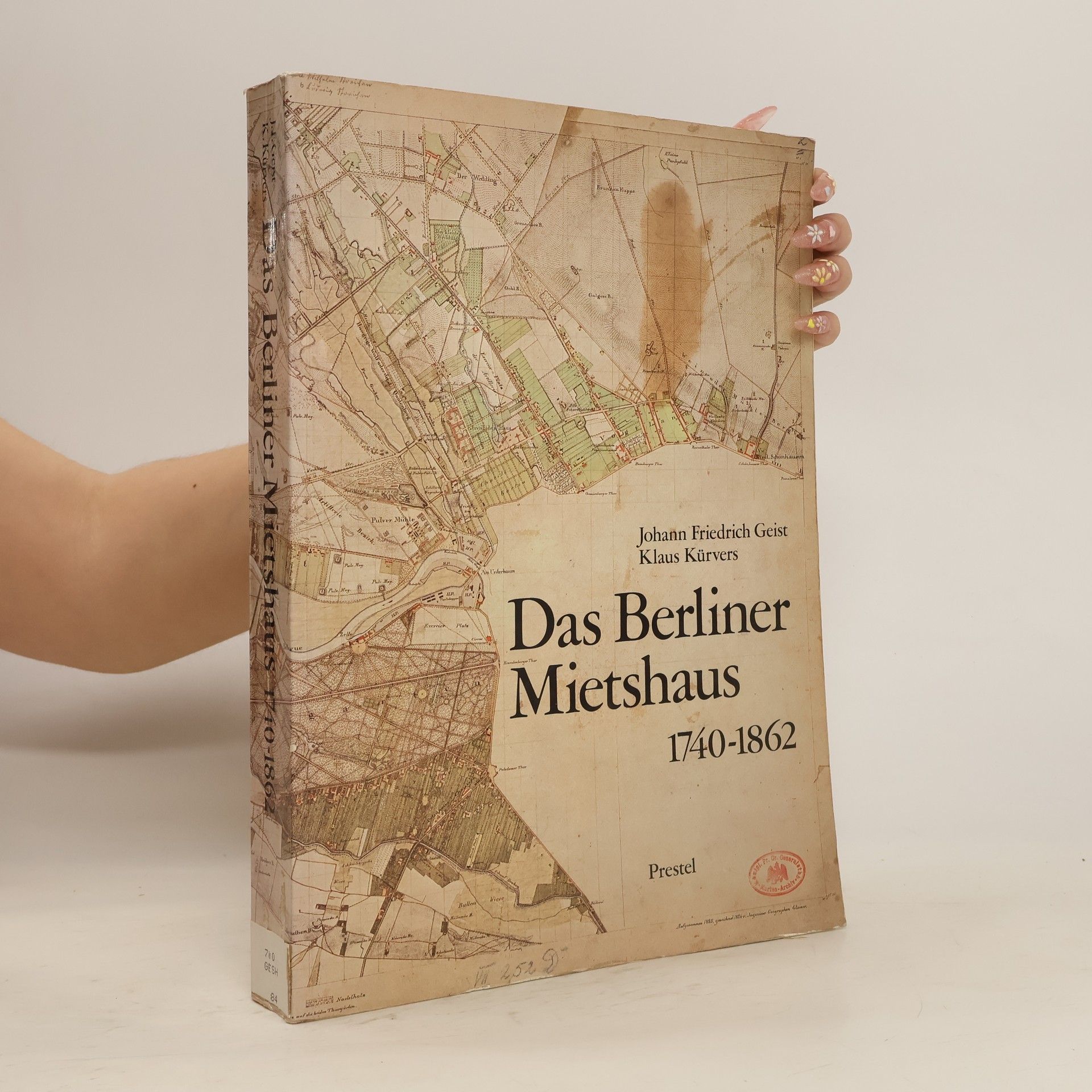 Johann Friedrich Geist Das Berliner Mietshaus: 1740-1862