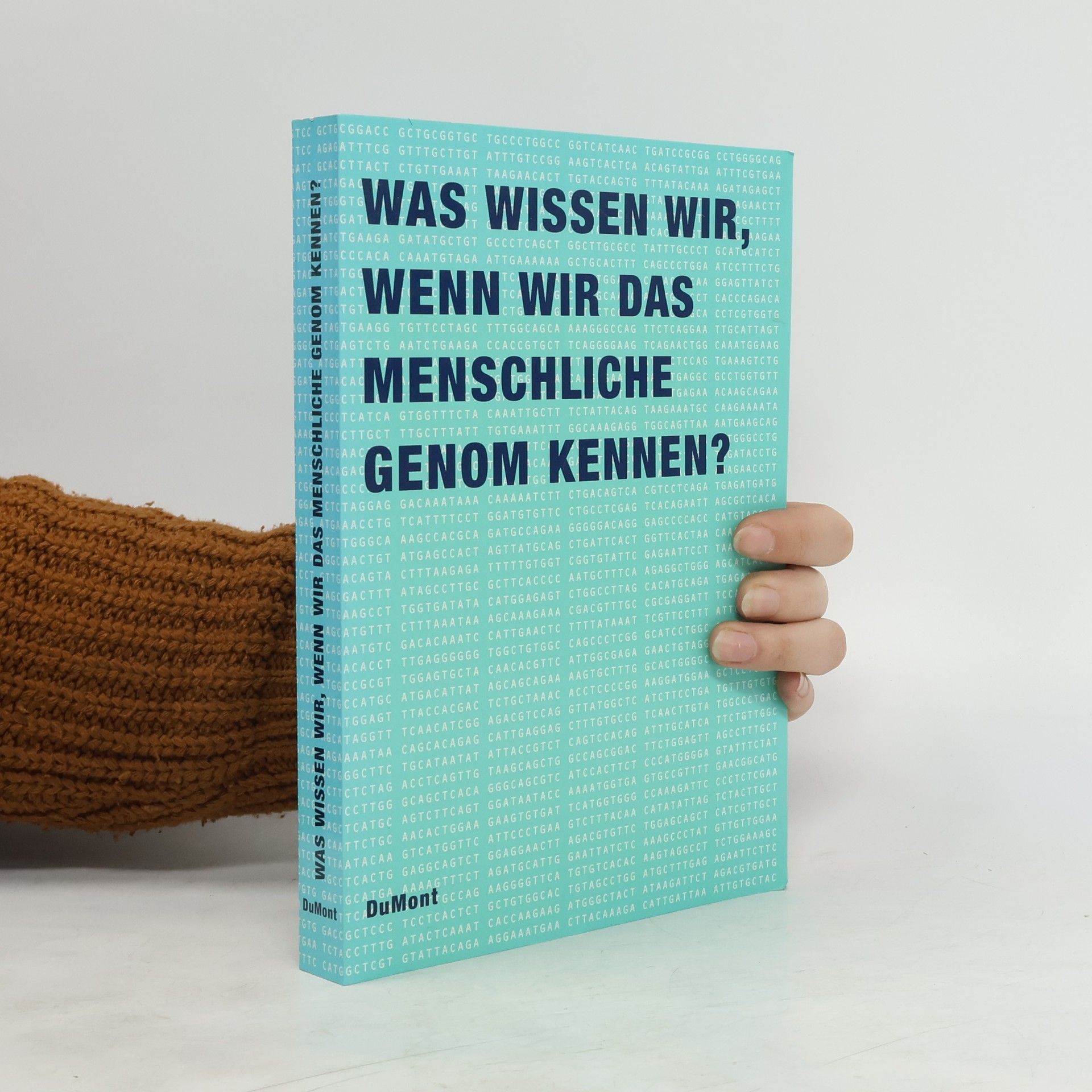 Ludger Honnefelder Was wissen wir, wenn wir das menschliche Genom kennen?