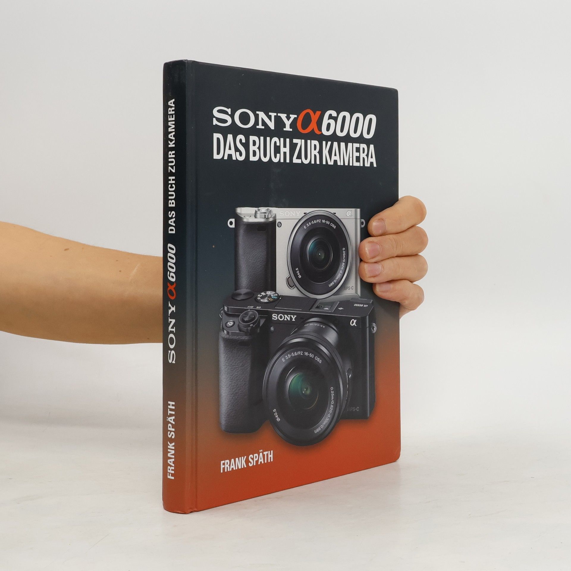 Frank Späth Sony Alpha 6000. Das Buch zur Kamera