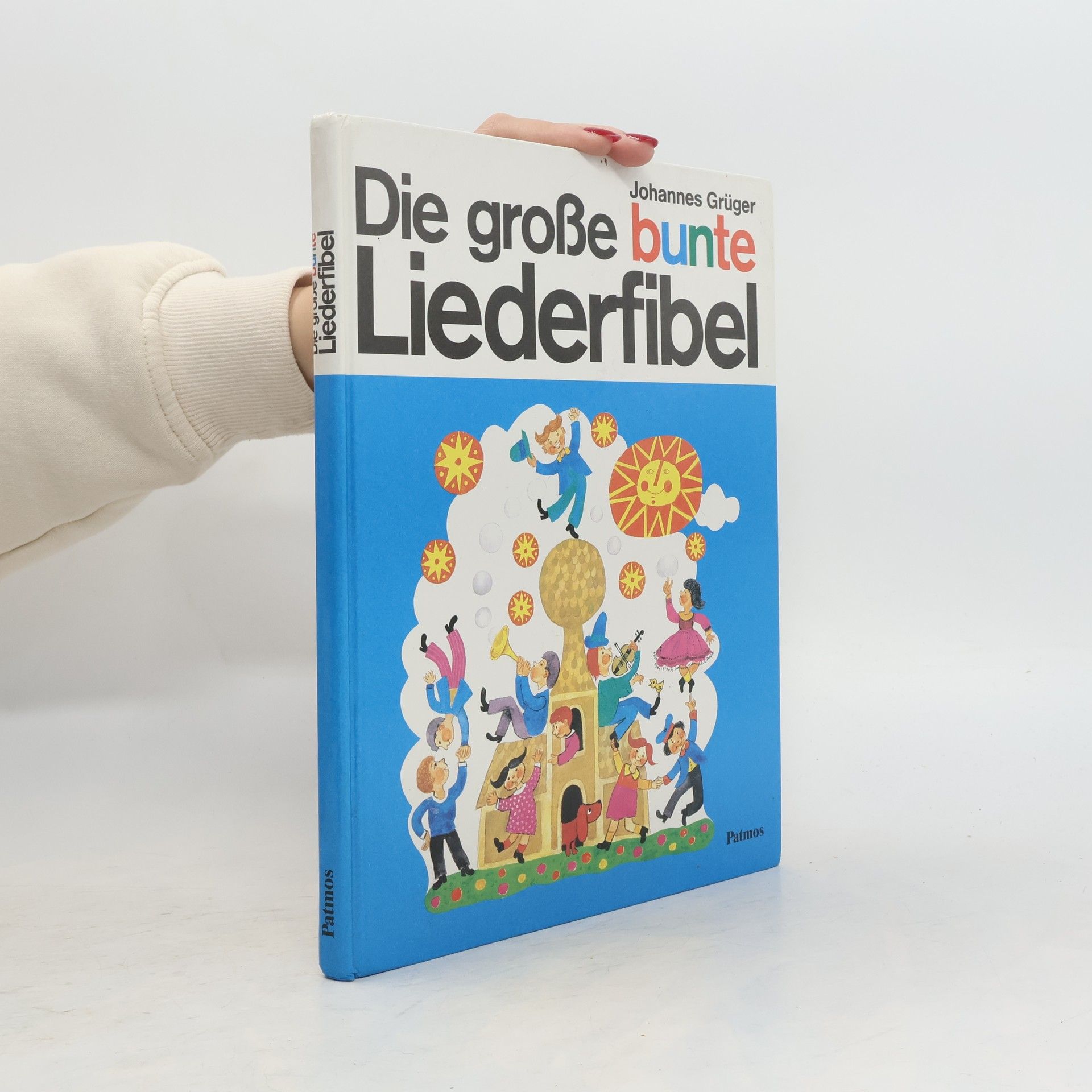 Johannes Grüger Die große bunte Liederfibel