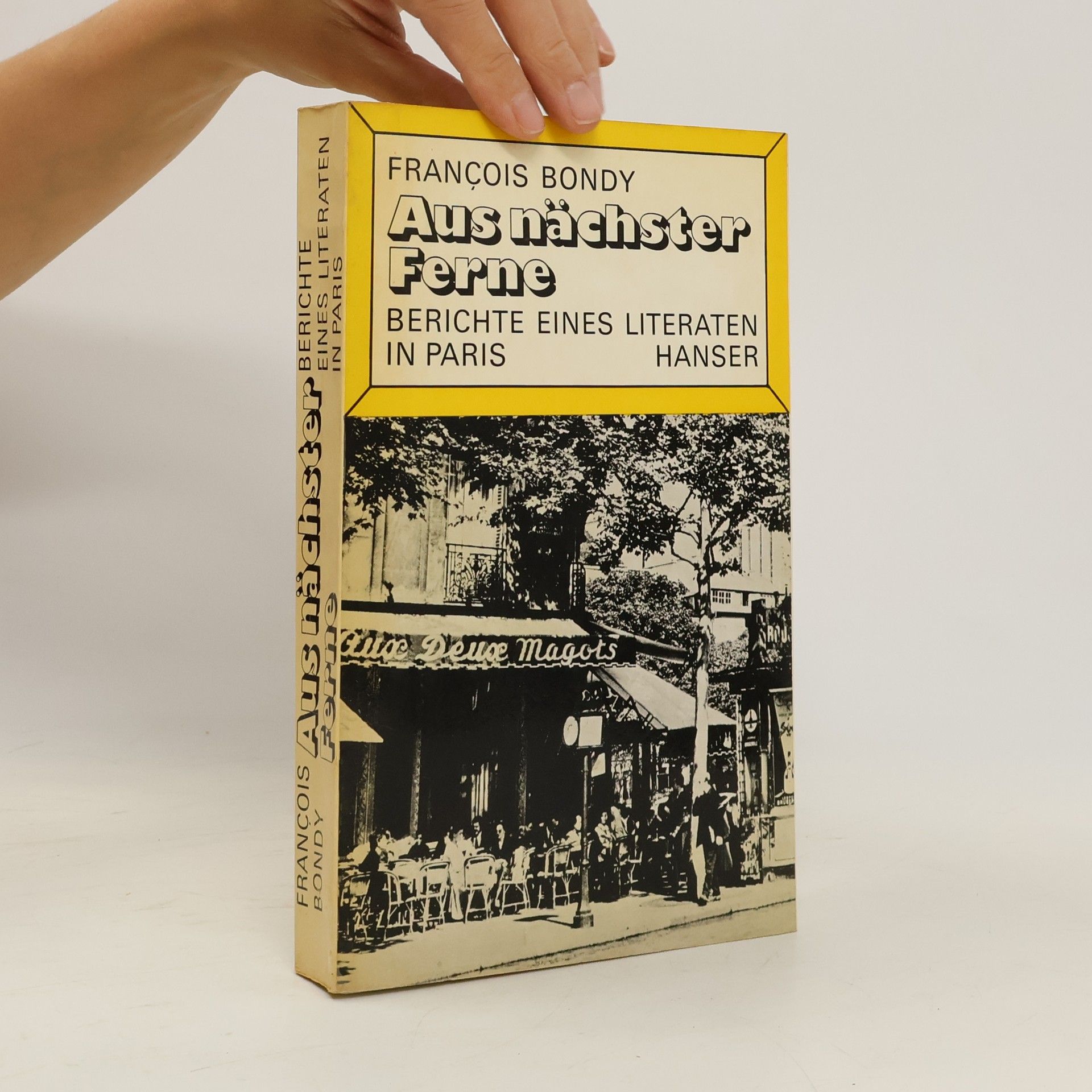 François Bondy Aus nächster Ferne. Berichte eines Literaten in Paris