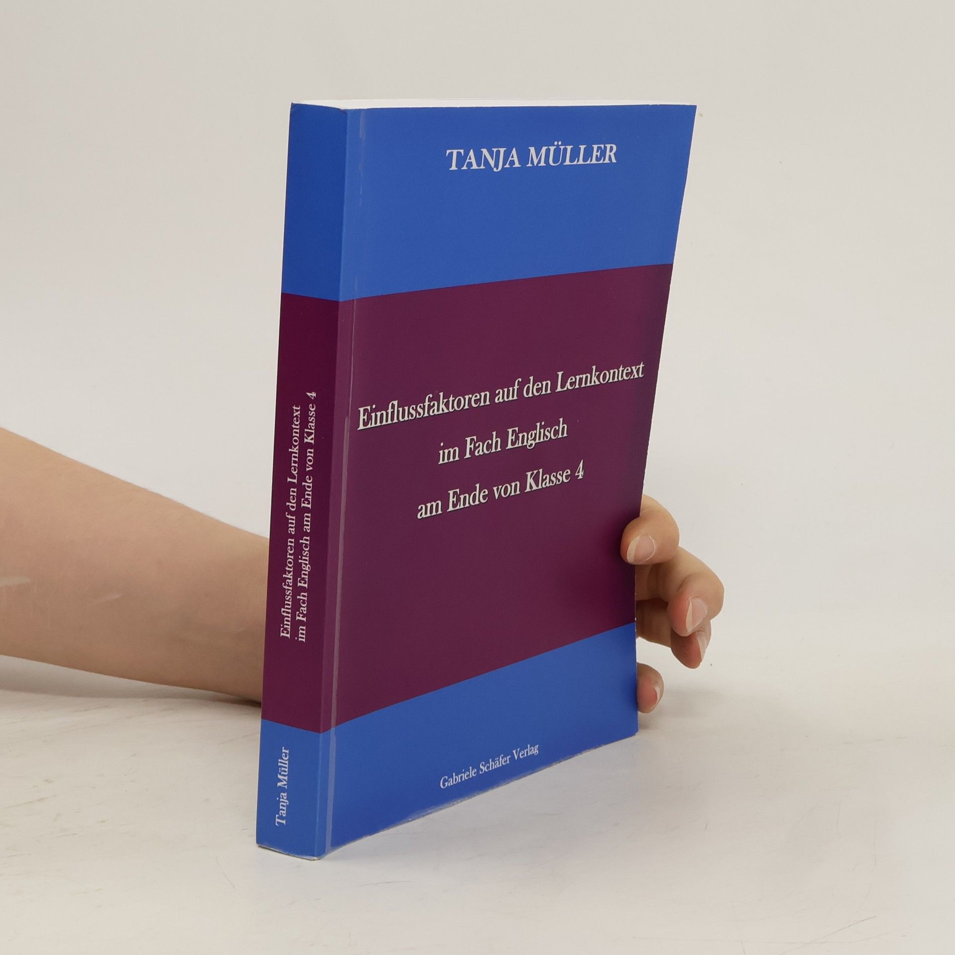 Tanja Müller Einflussfaktoren auf den Lernkontext im Fach Englisch am Ende von Klasse 4